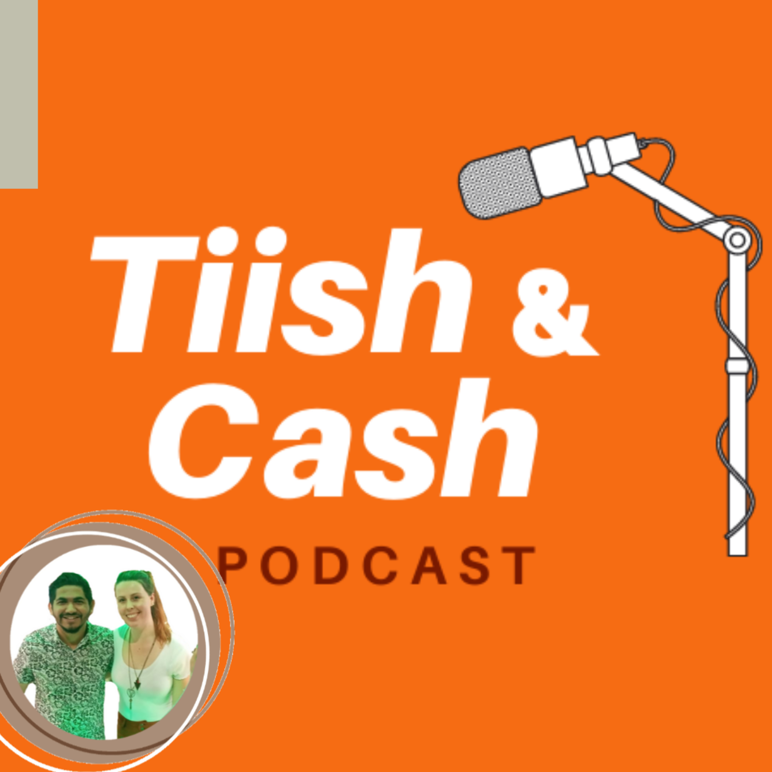 TIISH & CASH - Podcast