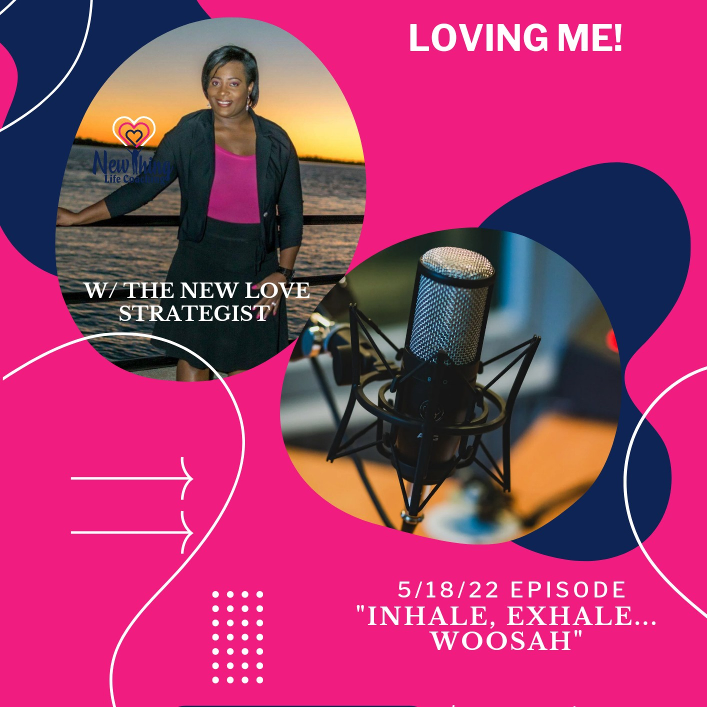 Loving Me pt 1: Inhale, Exhale... woosah! episode artwork