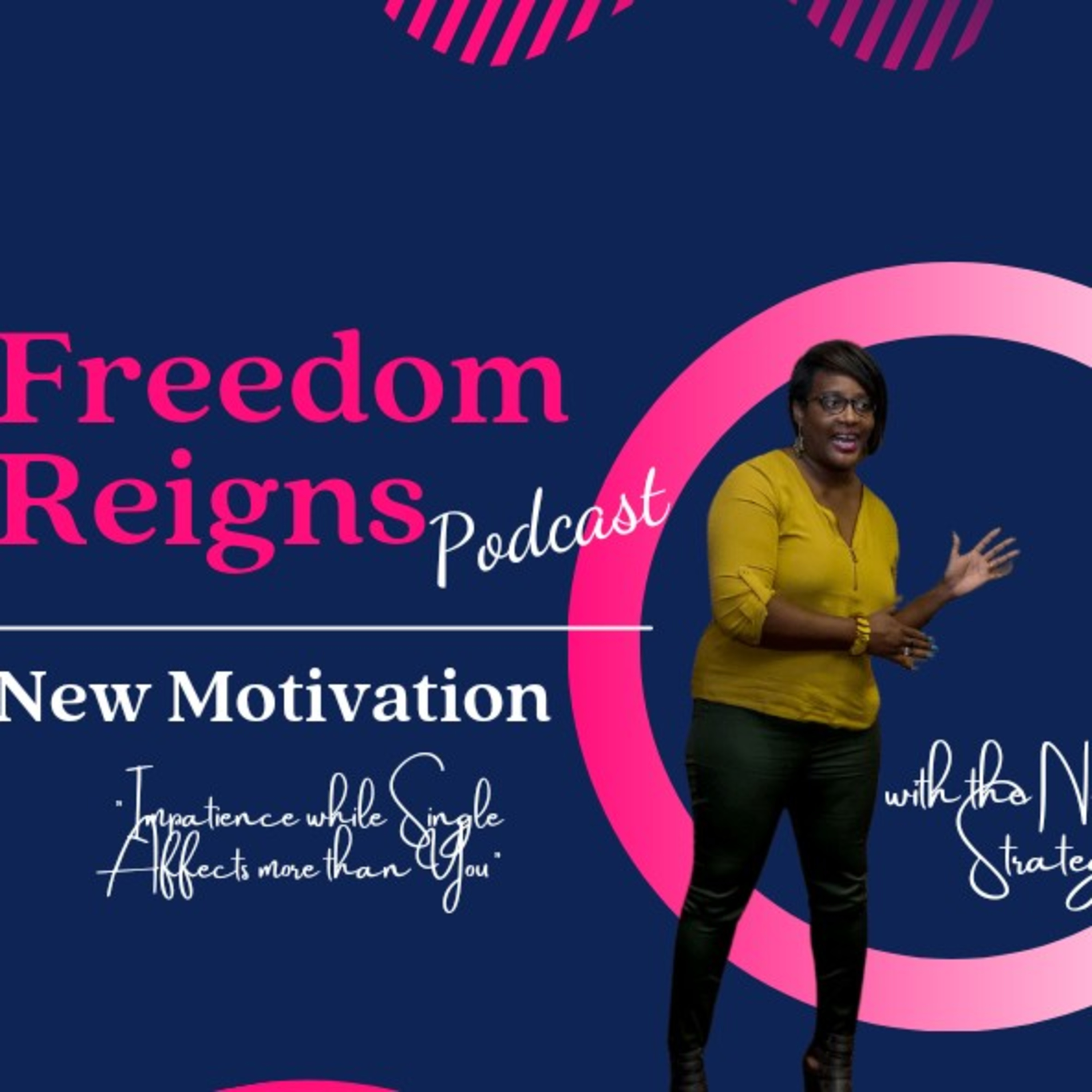 Impatience while Single Affects more than just You (#newmotivation) episode artwork