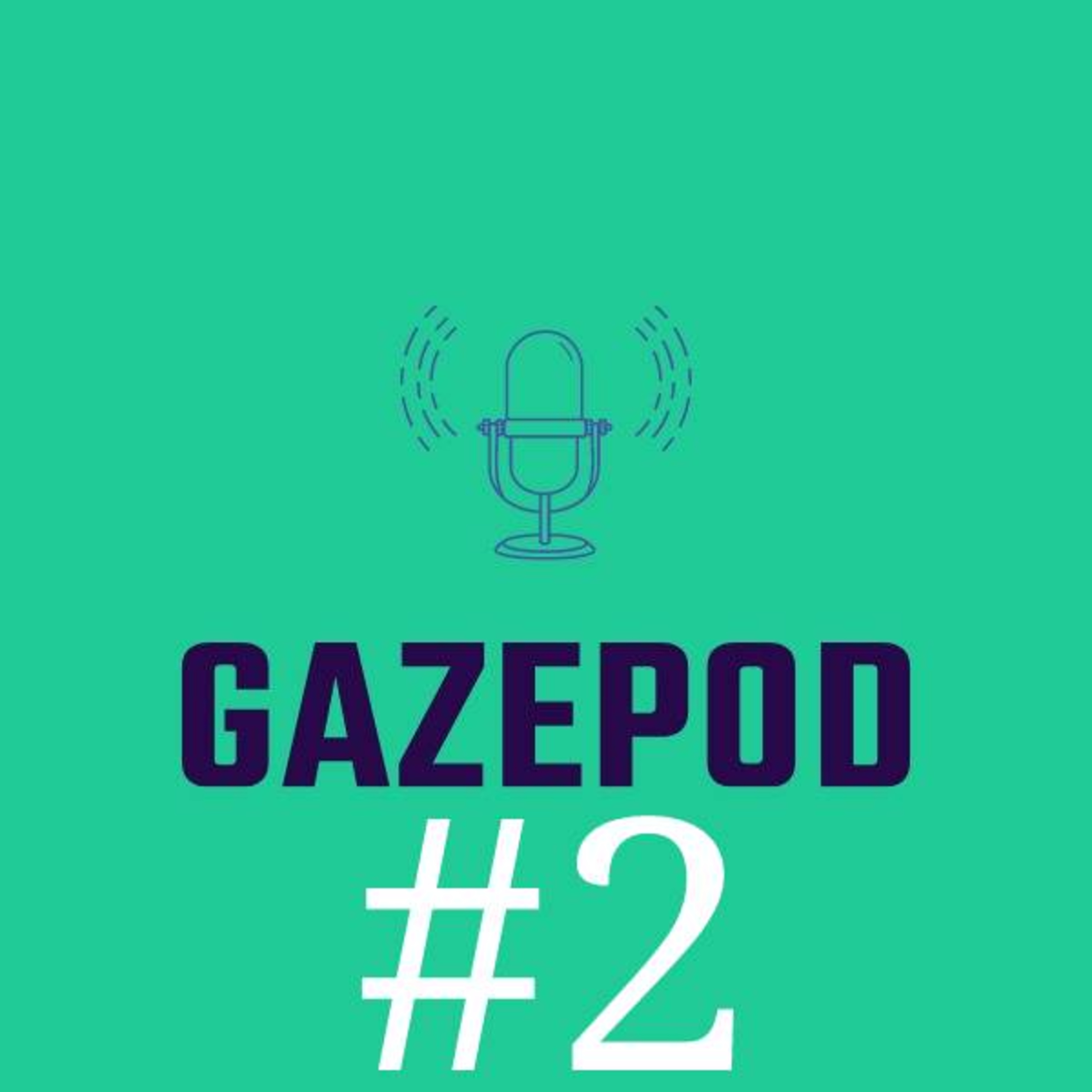GaZePod Ep. 2 episode artwork