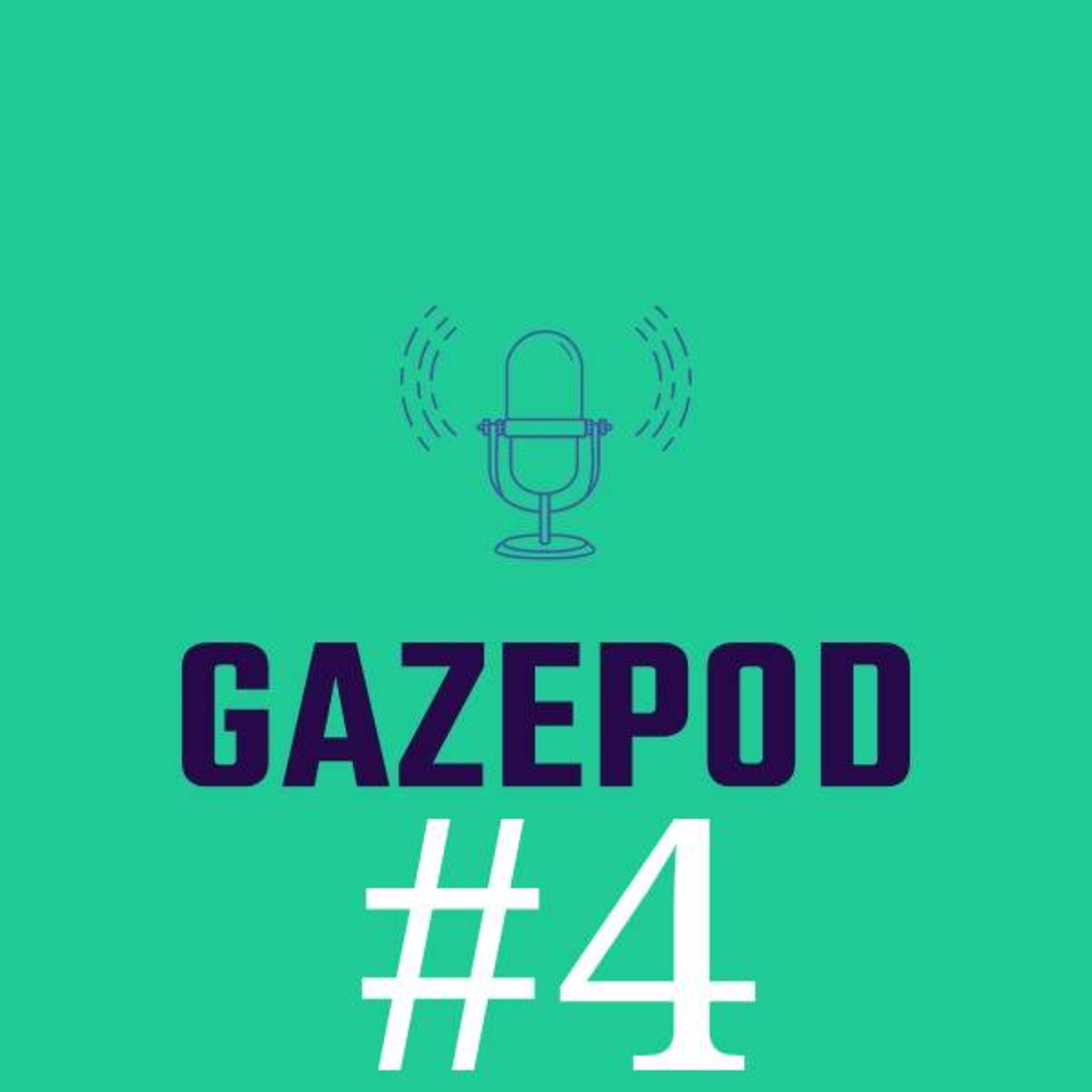 GaZePod Ep. 4 episode artwork
