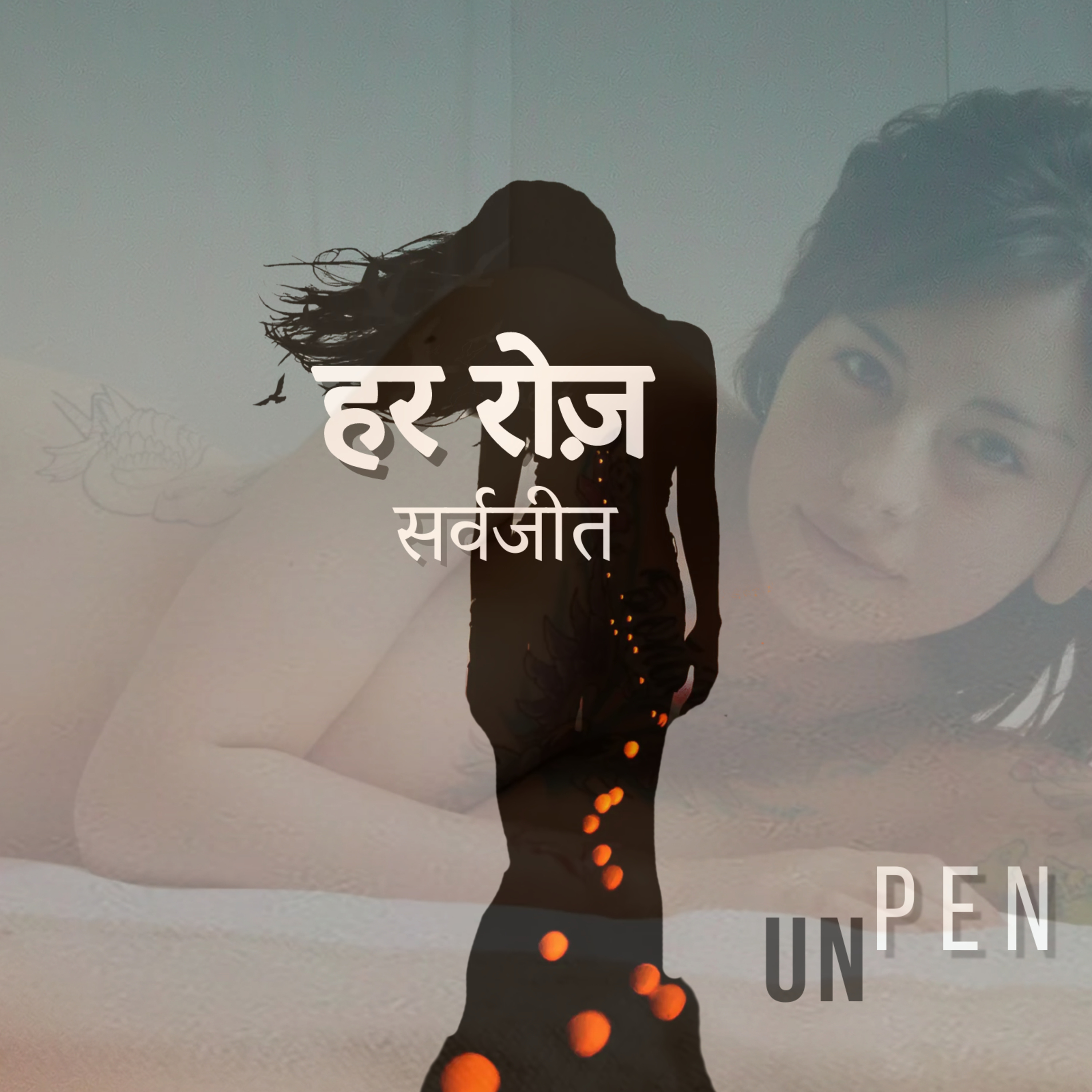 UNPEN - Poetry, Songs & Stories by Sarvajeet D Chandra in Hindustani & English