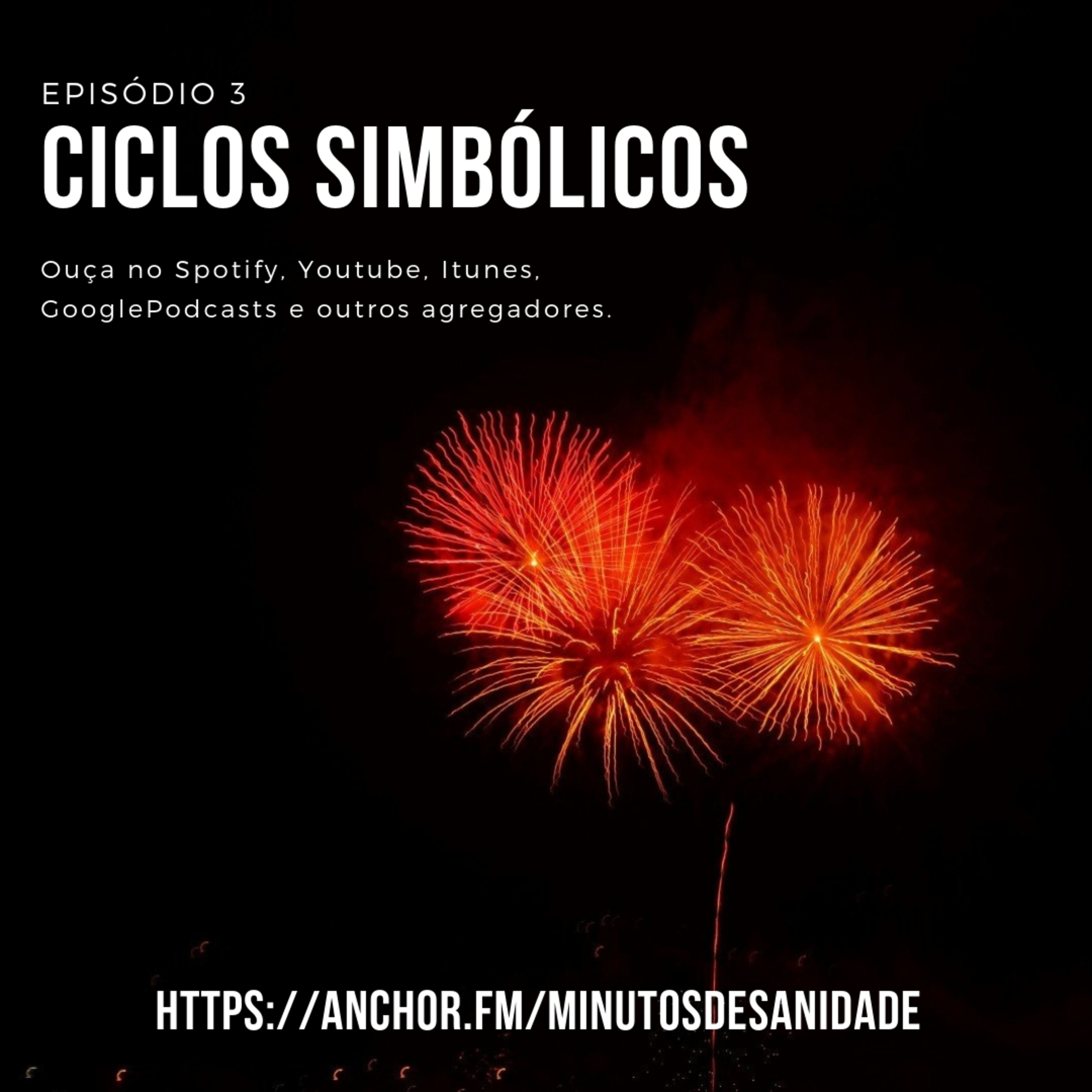 Ciclos Simbólicos | Minutos de Sanidade 03