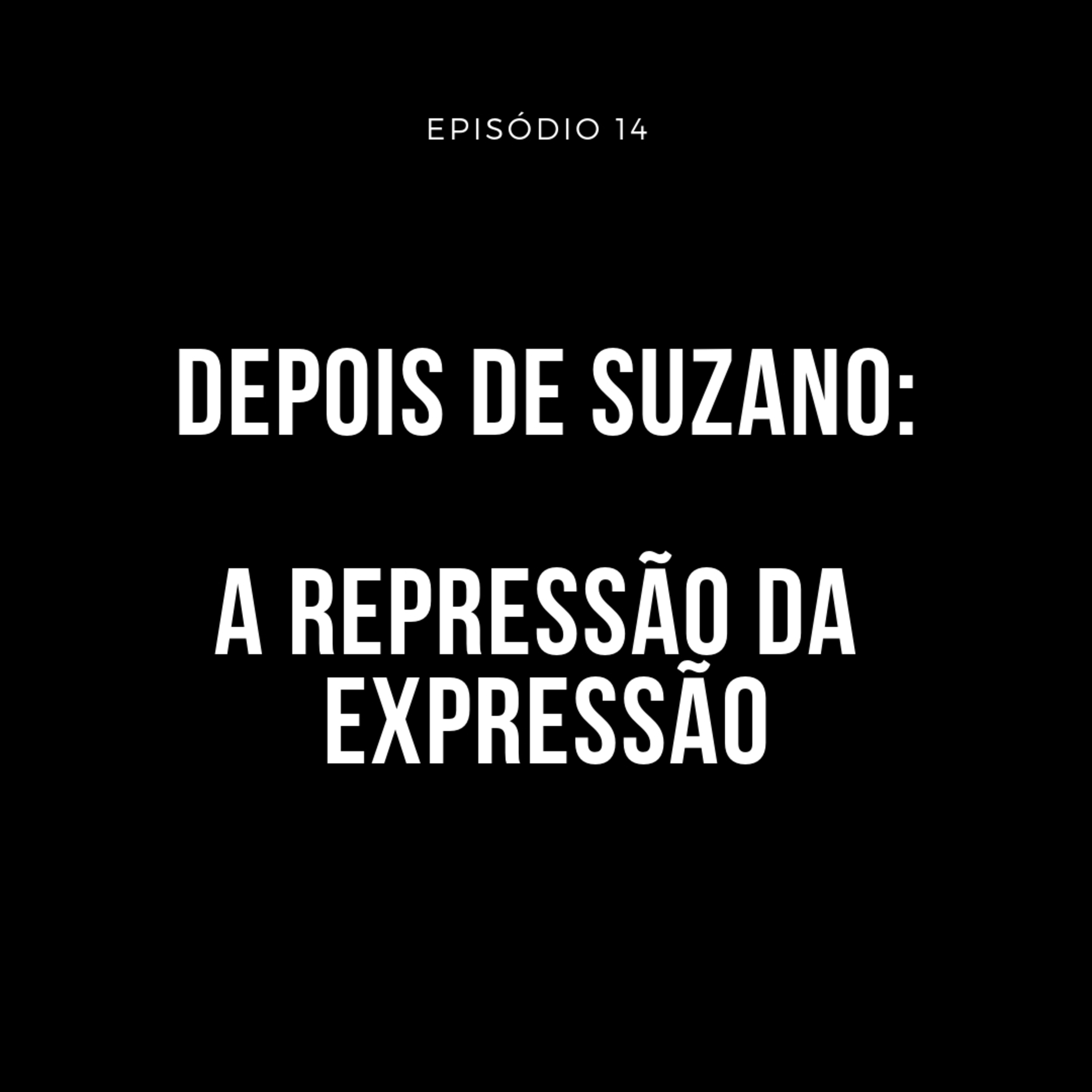 Depois de Suzano: A Repressão da Expressão | Minutos de Sanidade 14