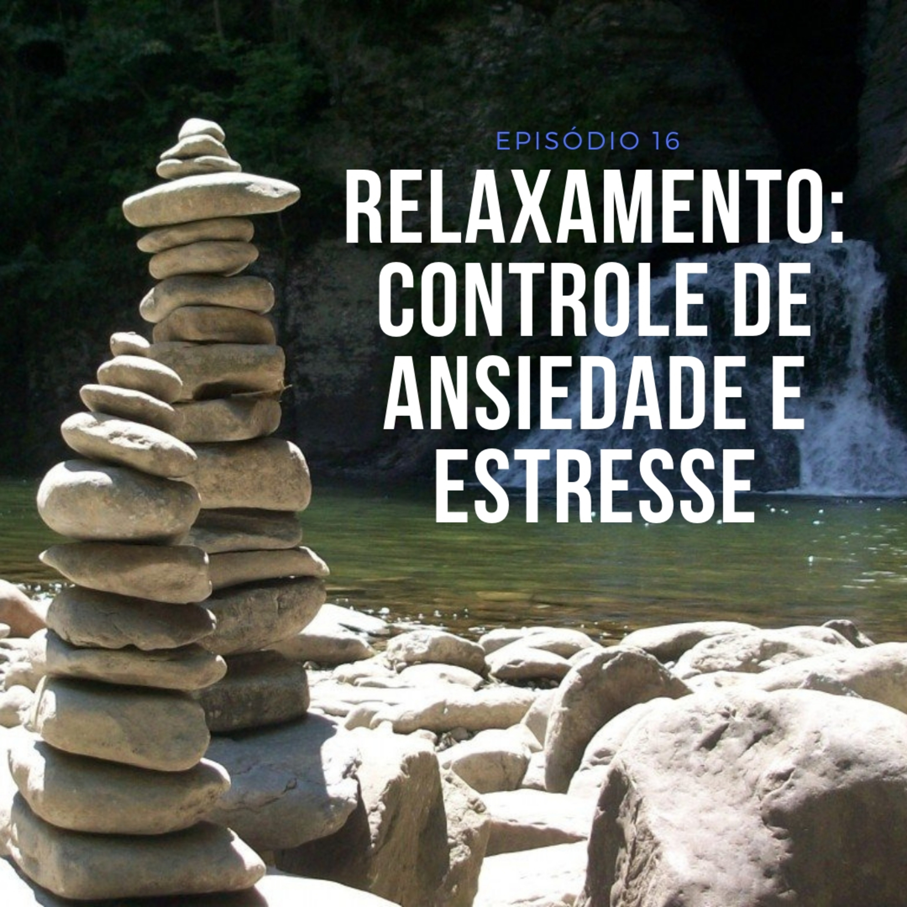 Relaxamento: Controle de Ansiedade e Estresse | Minutos de Sanidade 16