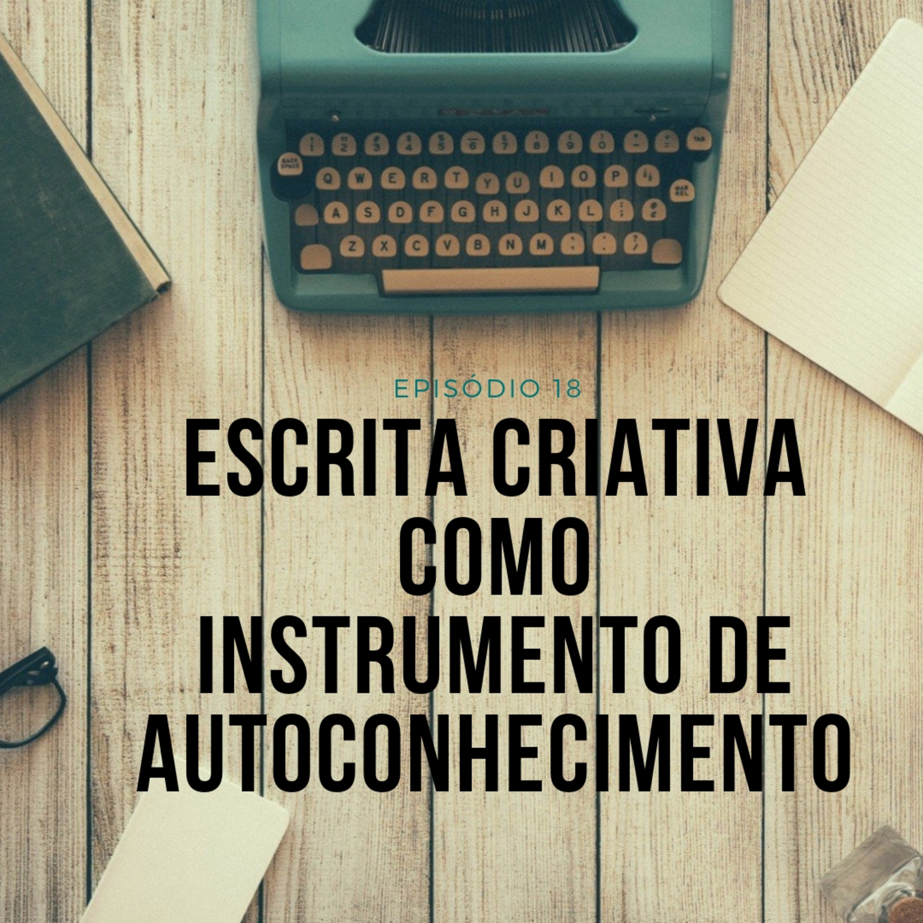 Escrita Criativa como Instrumento de Autoconhecimento | Minutos de Sanidade 18