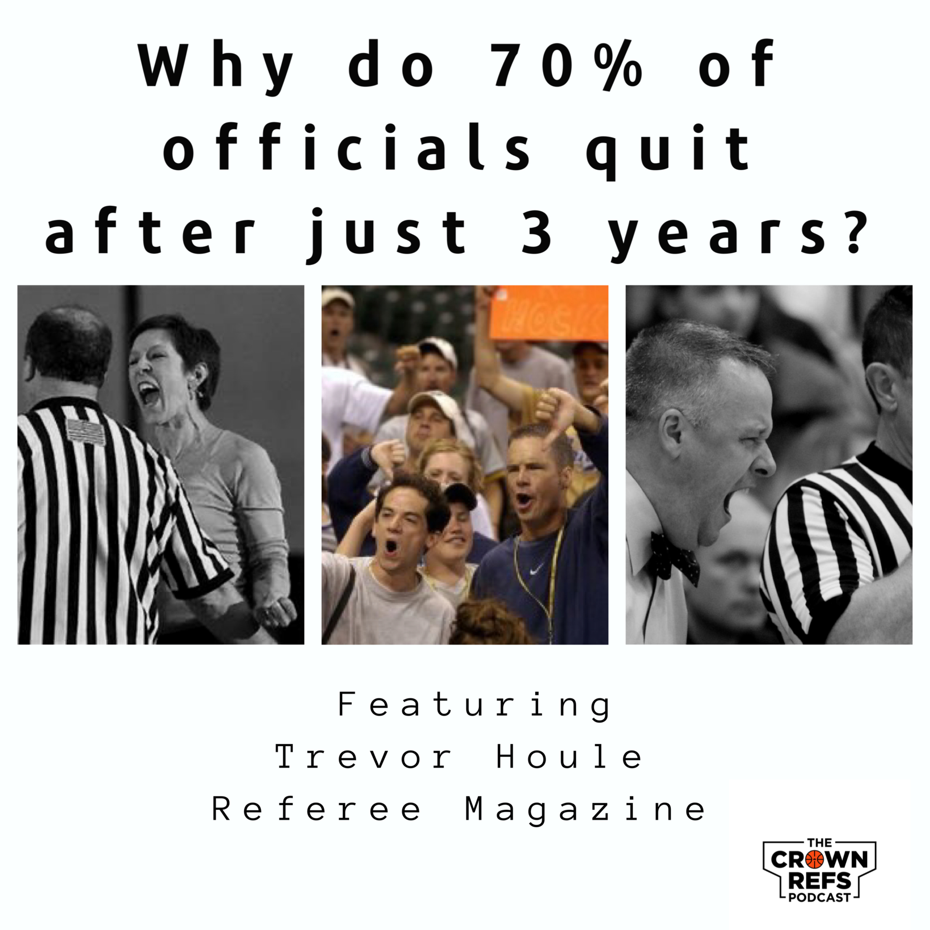 #62 Why do 70% of new officials quit after just 3 years? | with Trevor Houle | Referee magazine