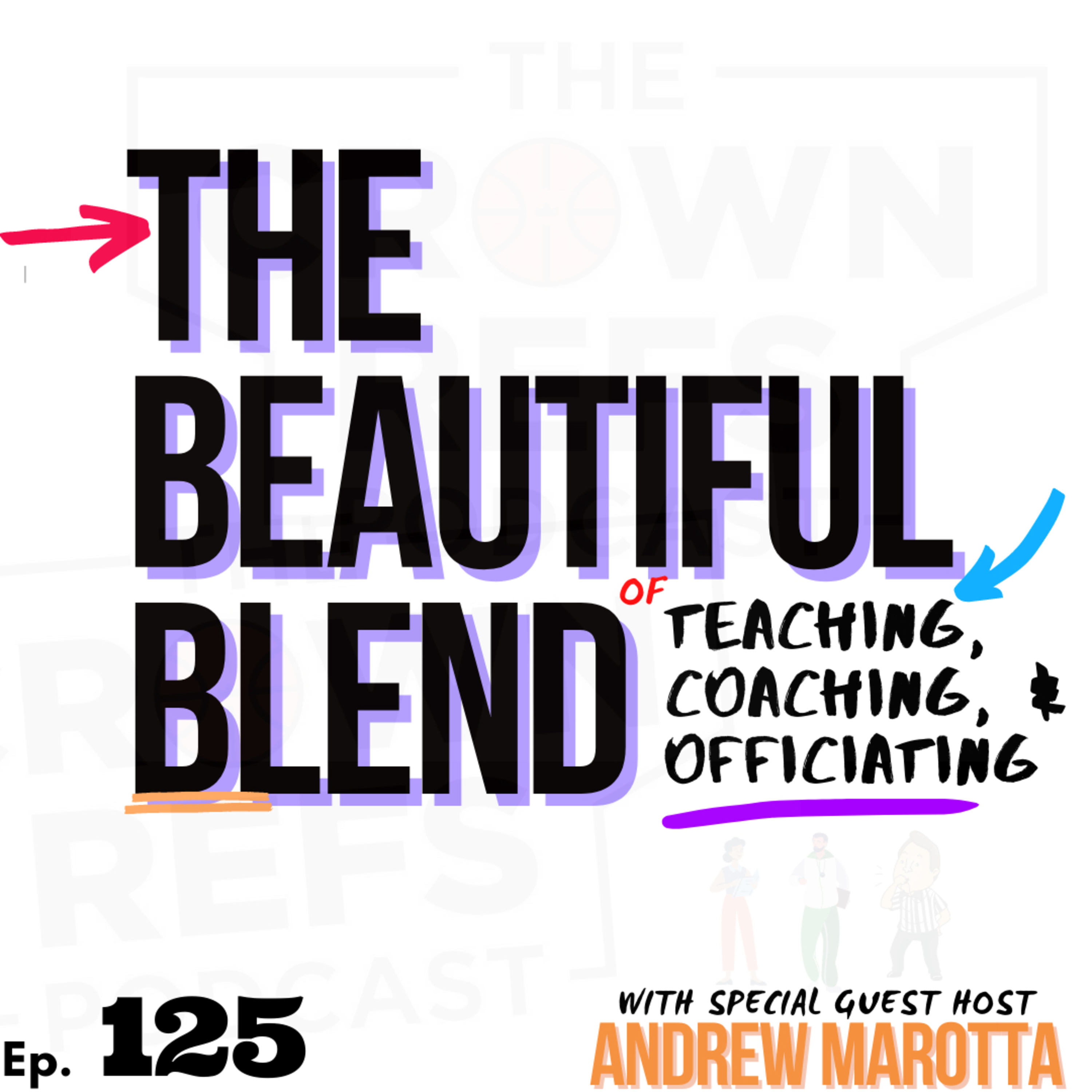 #125 The Beautiful Blend of Teaching, Coaching, & Officiating | with Guest Host Andrew Marotta episode artwork