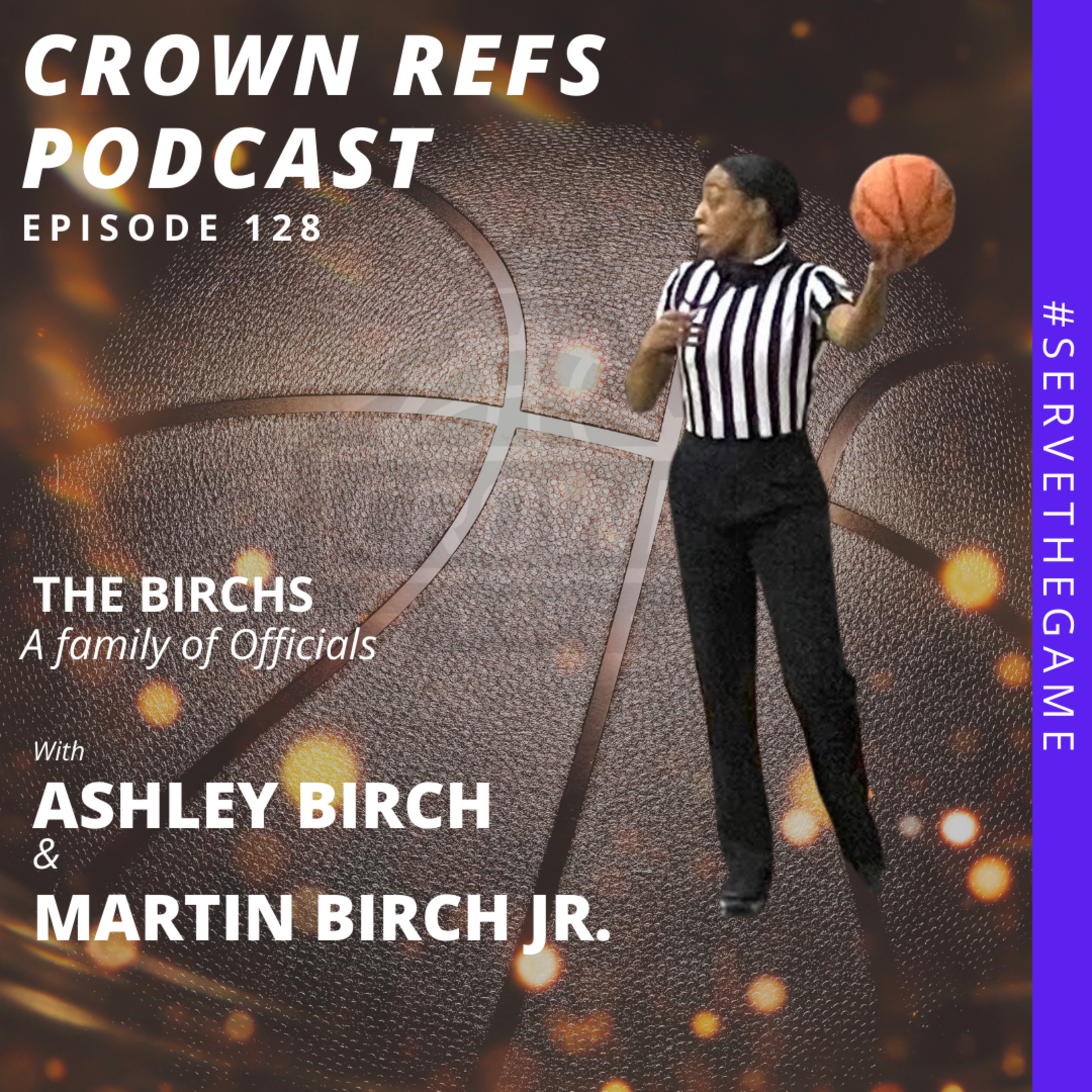 #128 The Birchs: A Family of Officials | with Ashley Birch | & Martin Birch Jr. episode artwork