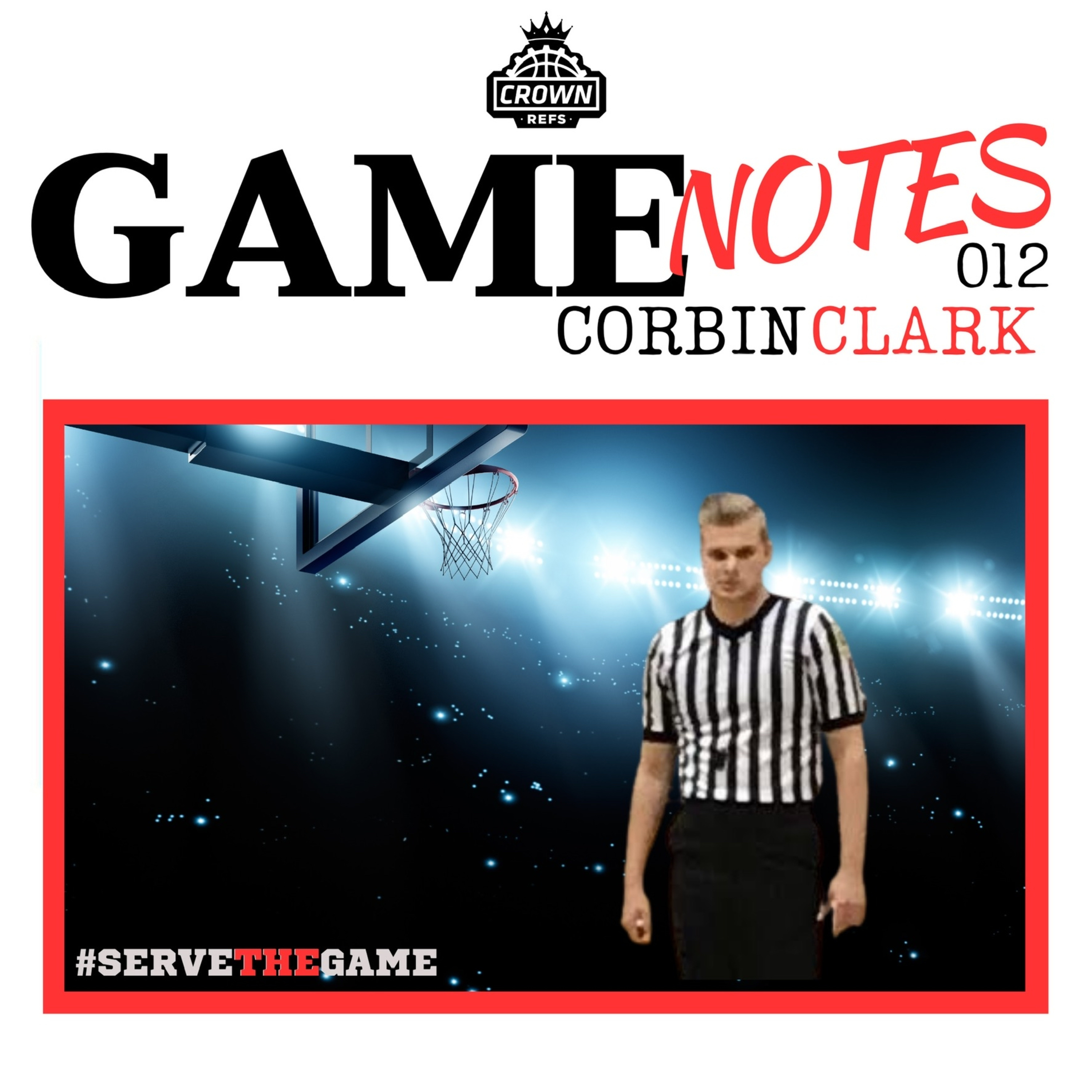 #131 Game Notes 012 | with Corbin Clark | 3-year Official | Carmel, IN episode artwork
