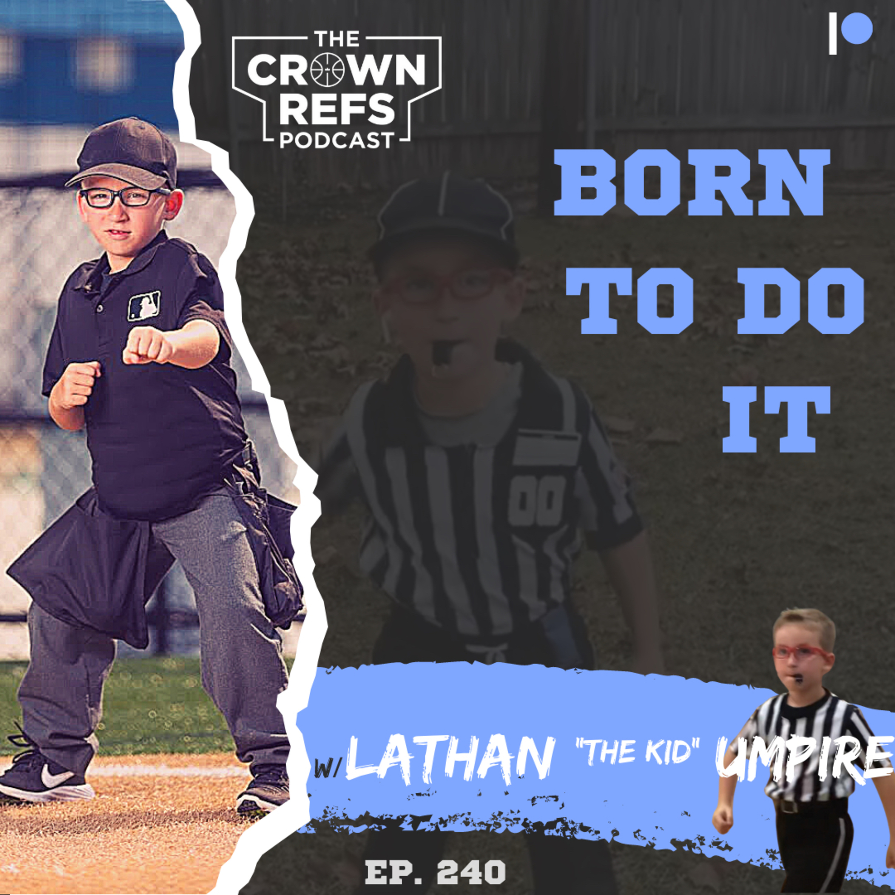 #240 Born To Do It | Lathan The Kid Umpire | Kristin & Josh Williams episode artwork