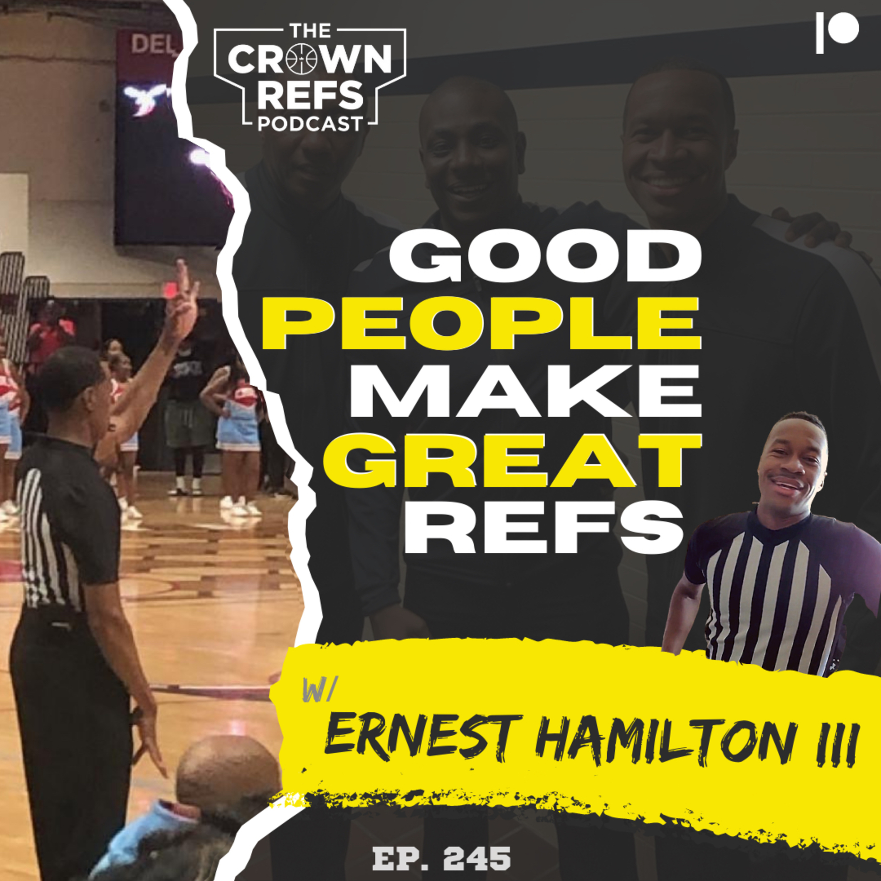 #245 Good People Make Great Refs | Ernest Hamilton | Official since 2010| Baton Rouge/Long Island episode artwork
