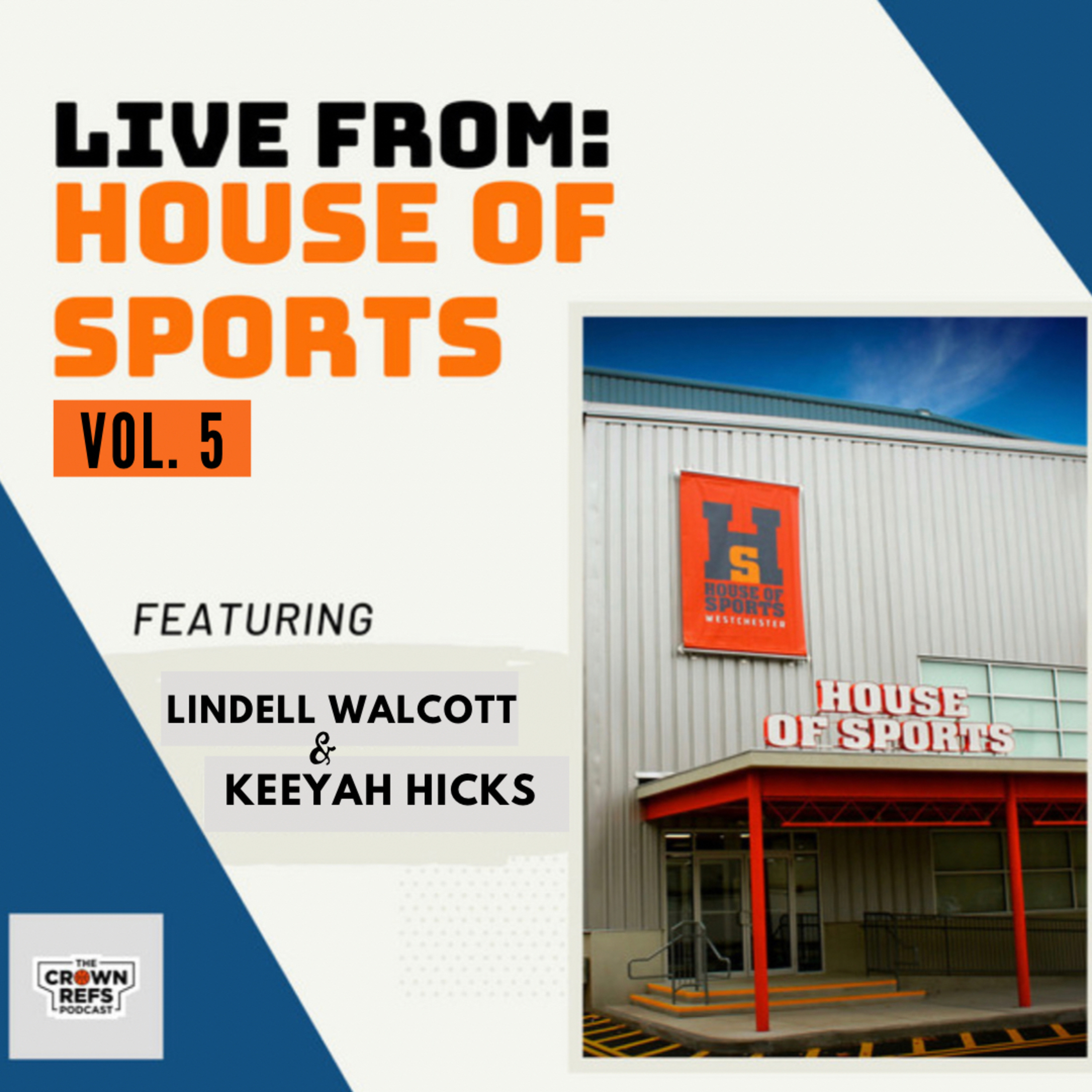 #254 LIVE FROM: House of Sports | Vol. 5 | Lindell Walcott | Keeyah Hicks episode artwork