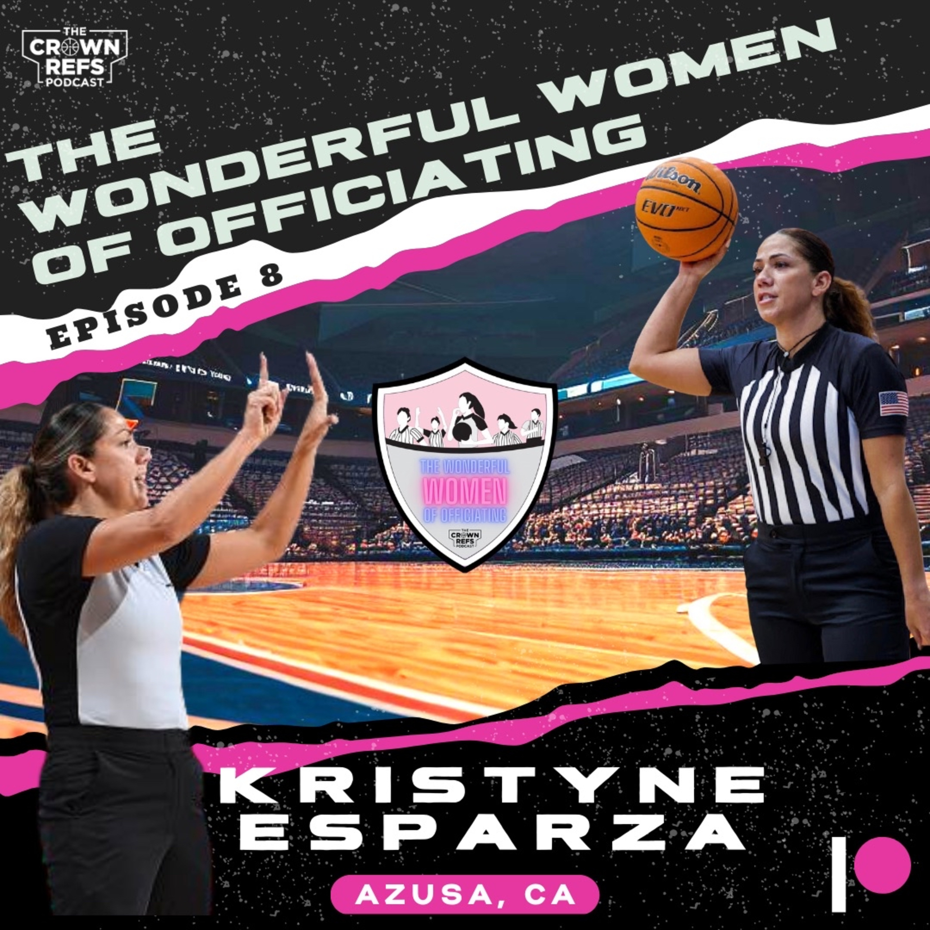 #318 The Wonderful Women of Officiating | feat. Kristyne Esparza | G-League & NCAA-M Official episode artwork