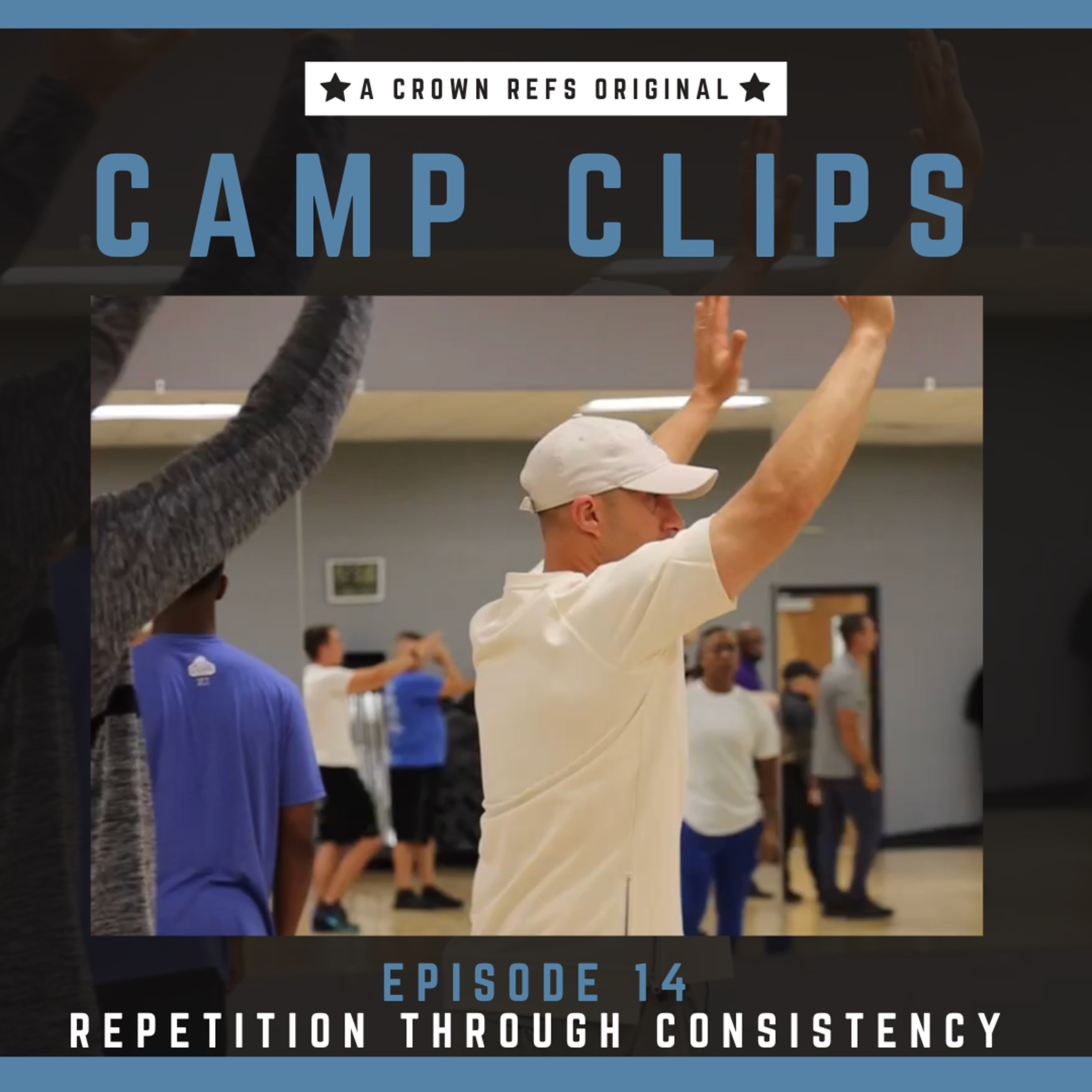 #327 Camp Clips 14 | Repetition through Consistency | Join our Mentor Program today! episode artwork