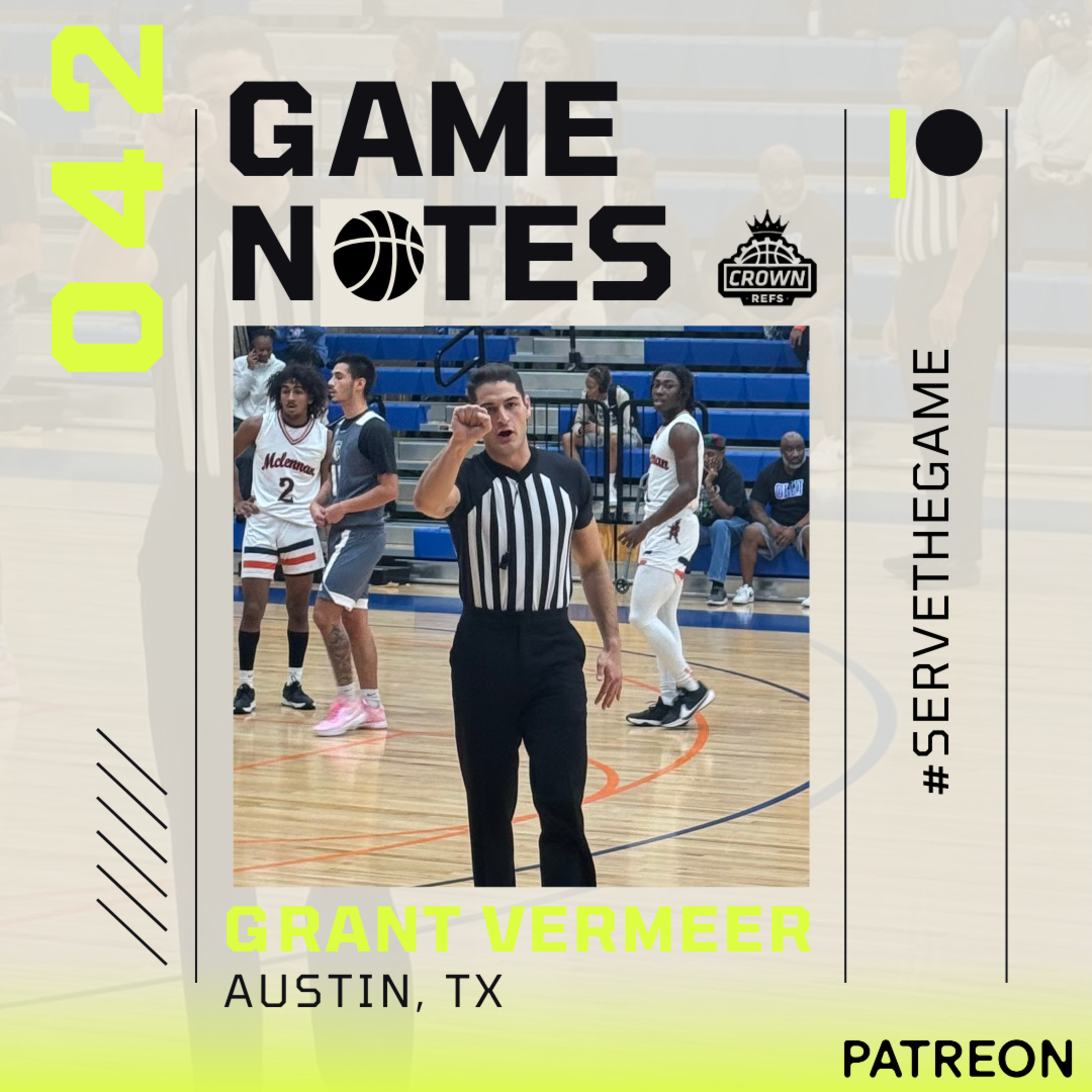 #361 Game Notes 042 | w/Grant Vermeer | Austin, TX | Crown Refs IPR episode artwork