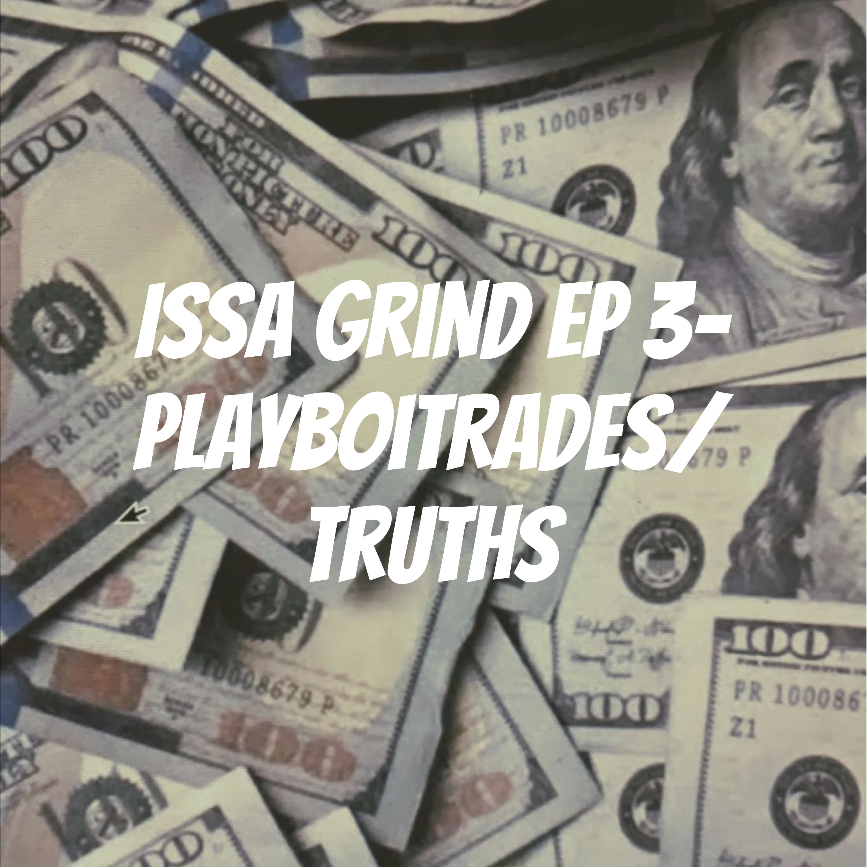 Ep 3- Playboi.trades/Truths of Trading