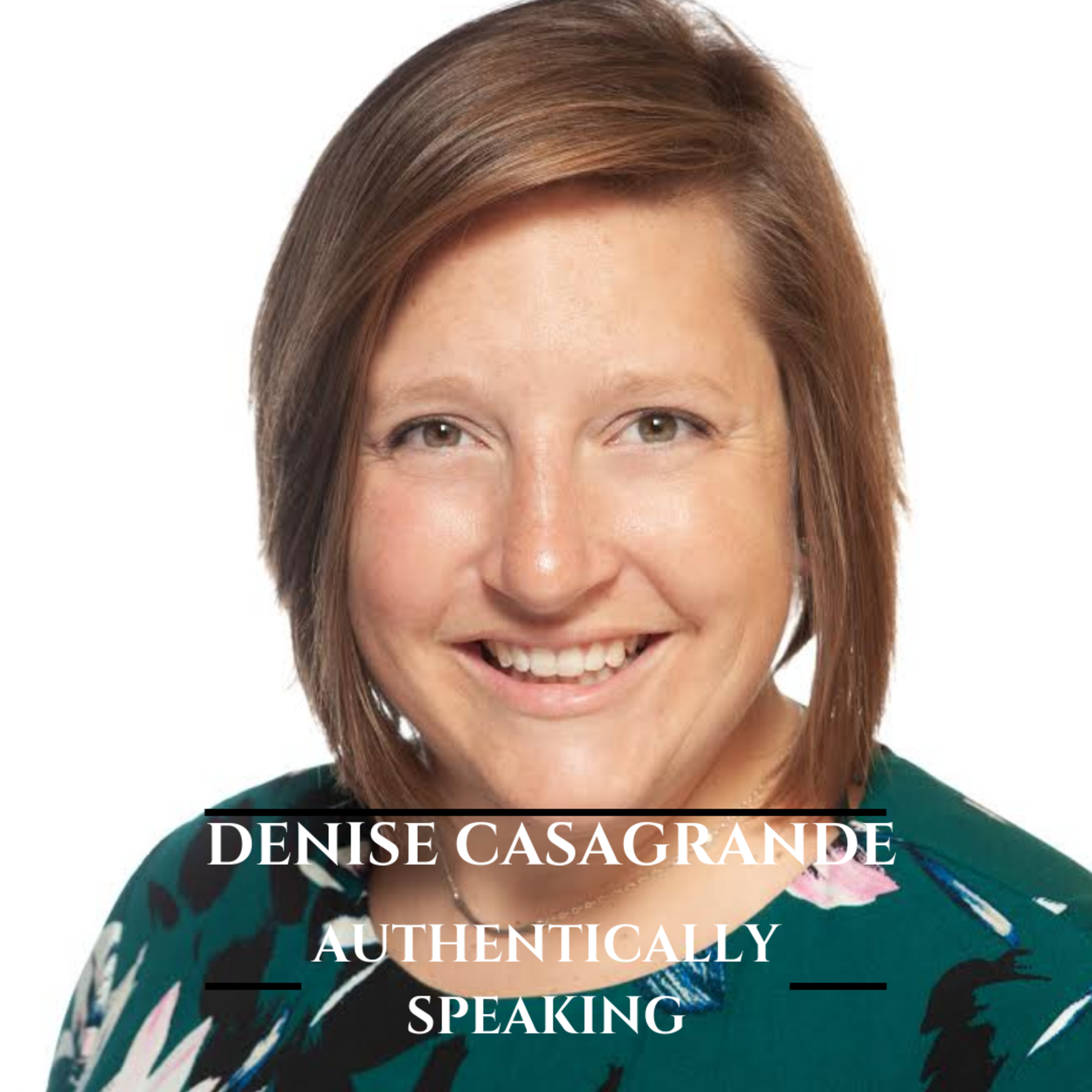 Authentically Speaking with Denise Casagrande episode artwork