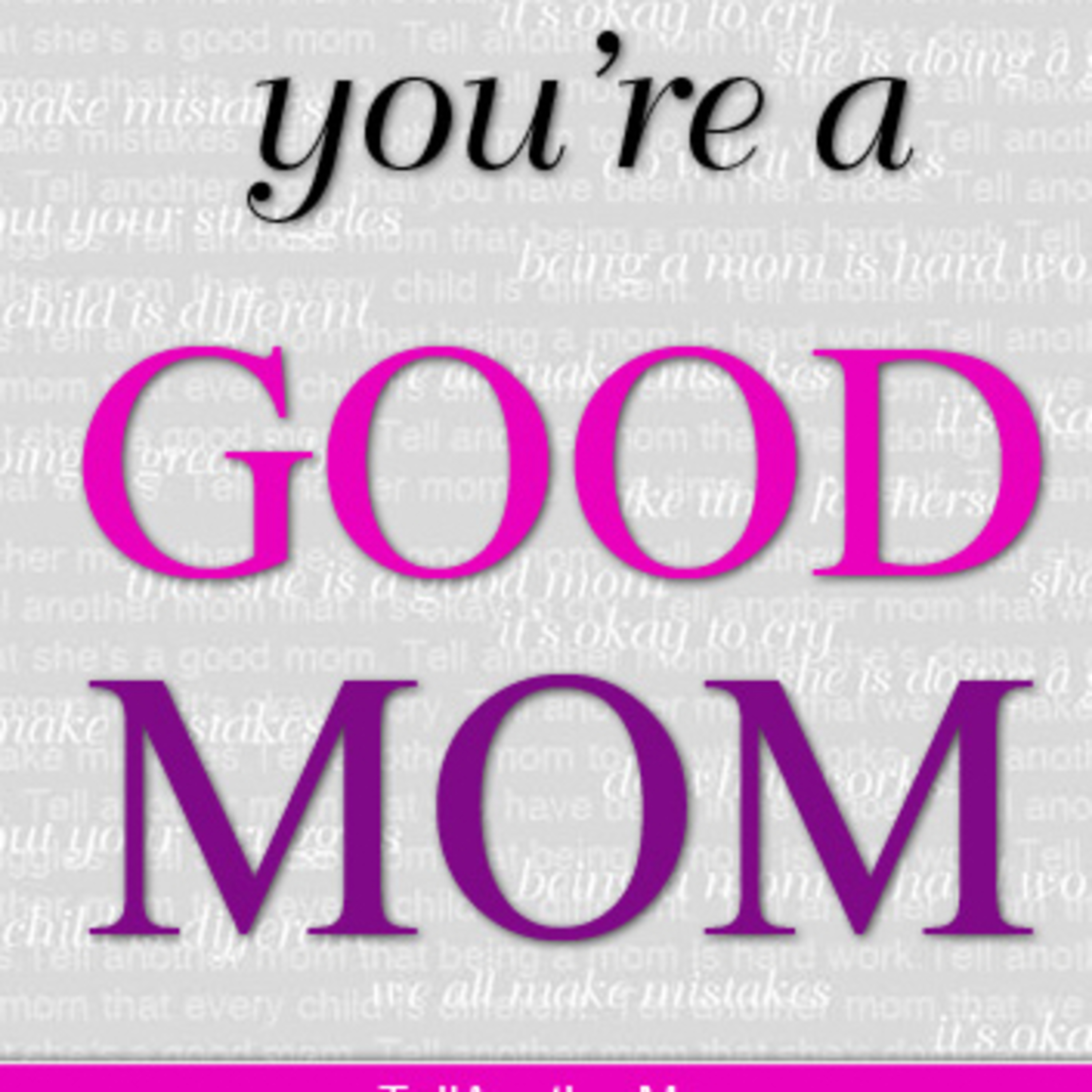 You’re a good mom( an open letter to moms everywhere) episode artwork