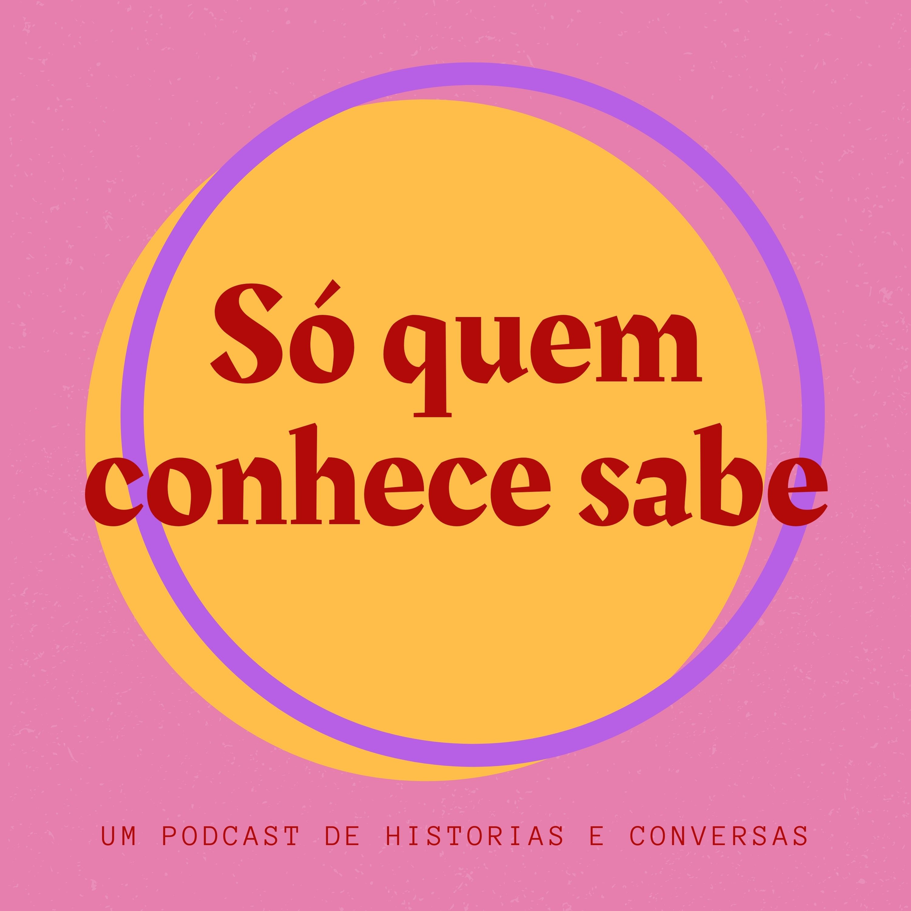 Só quem conhece sabe