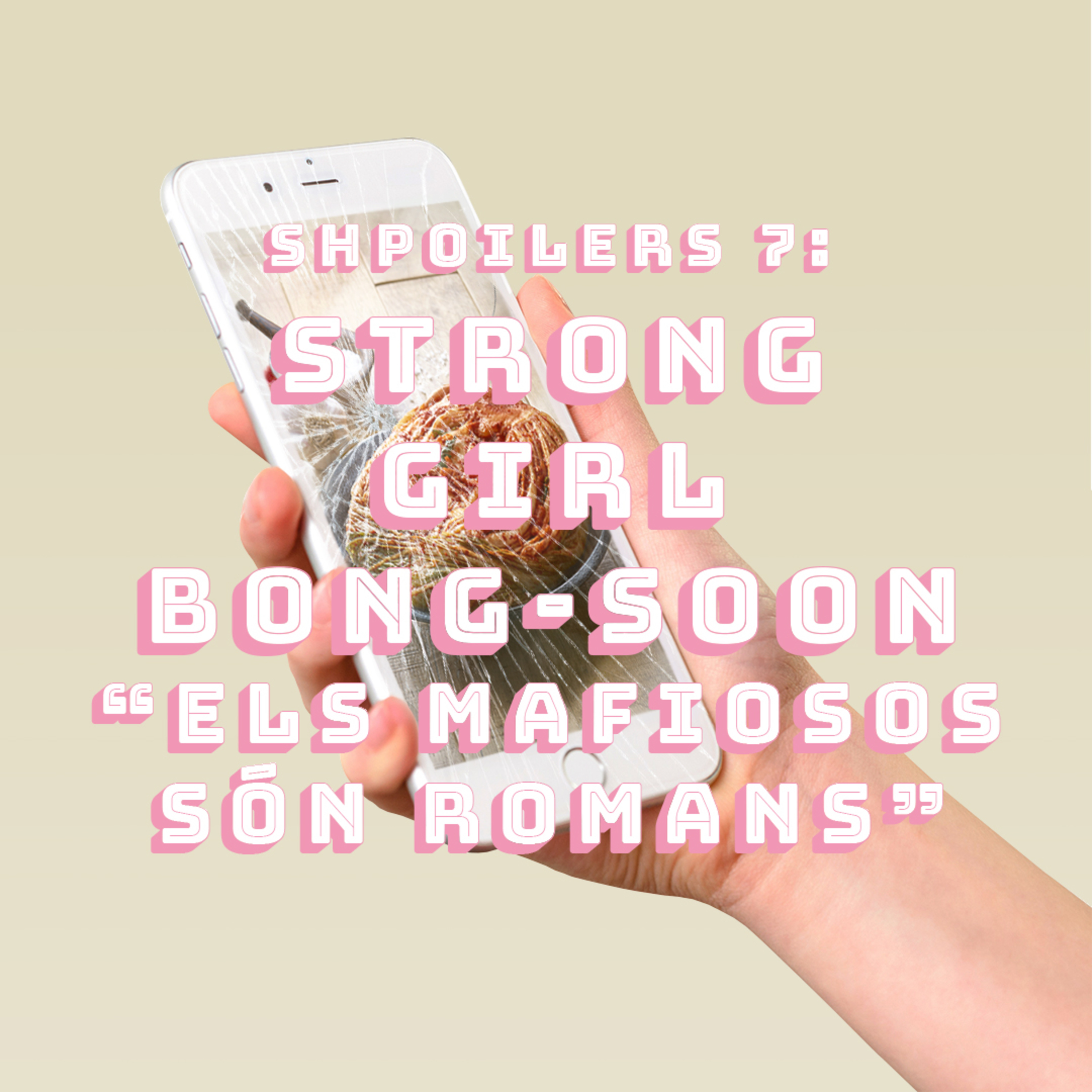 Shpoilers 7: Strong Girl Bong-Son - Els mafiosos són romans