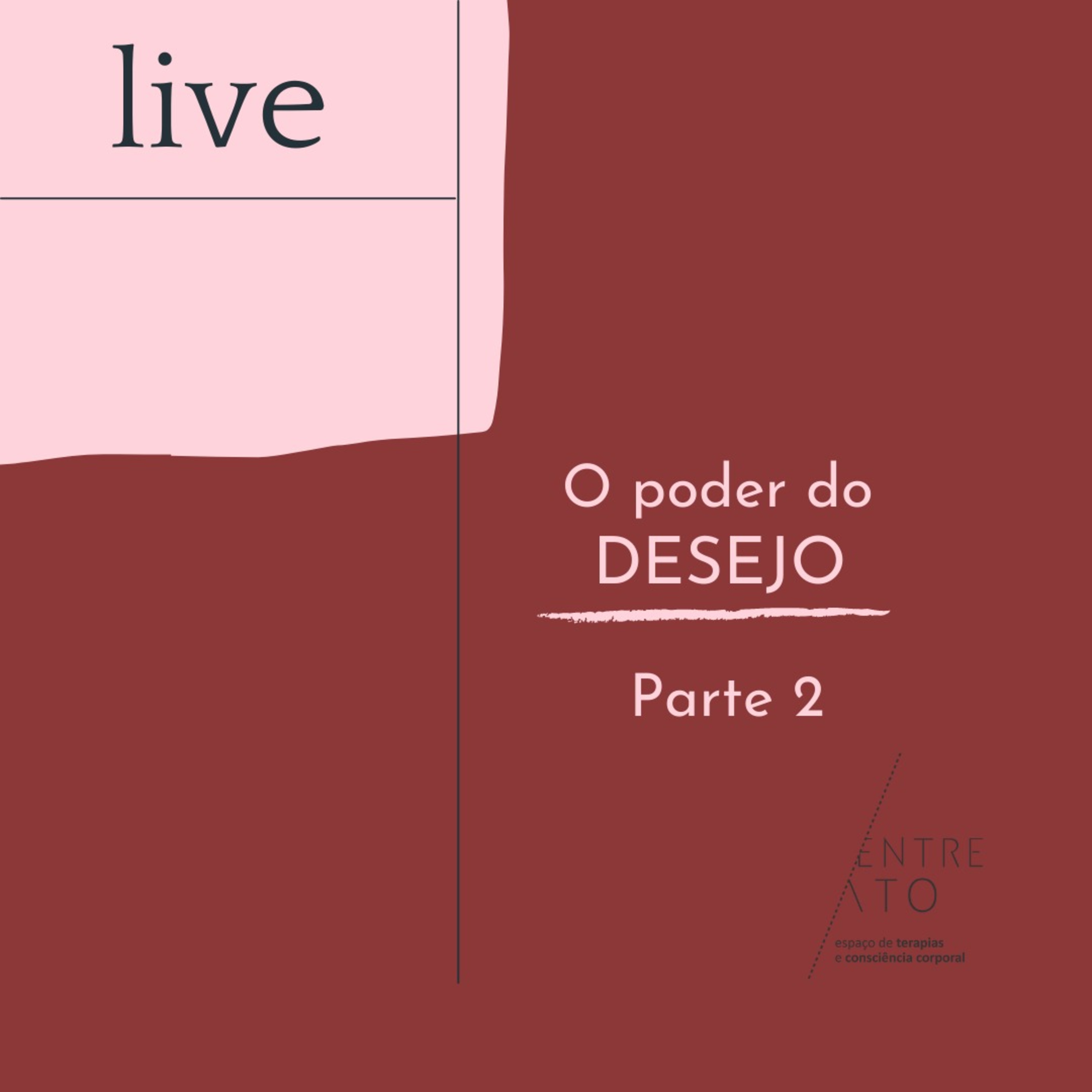 Podcast da Live - O poder do desejo parte 2 episode artwork