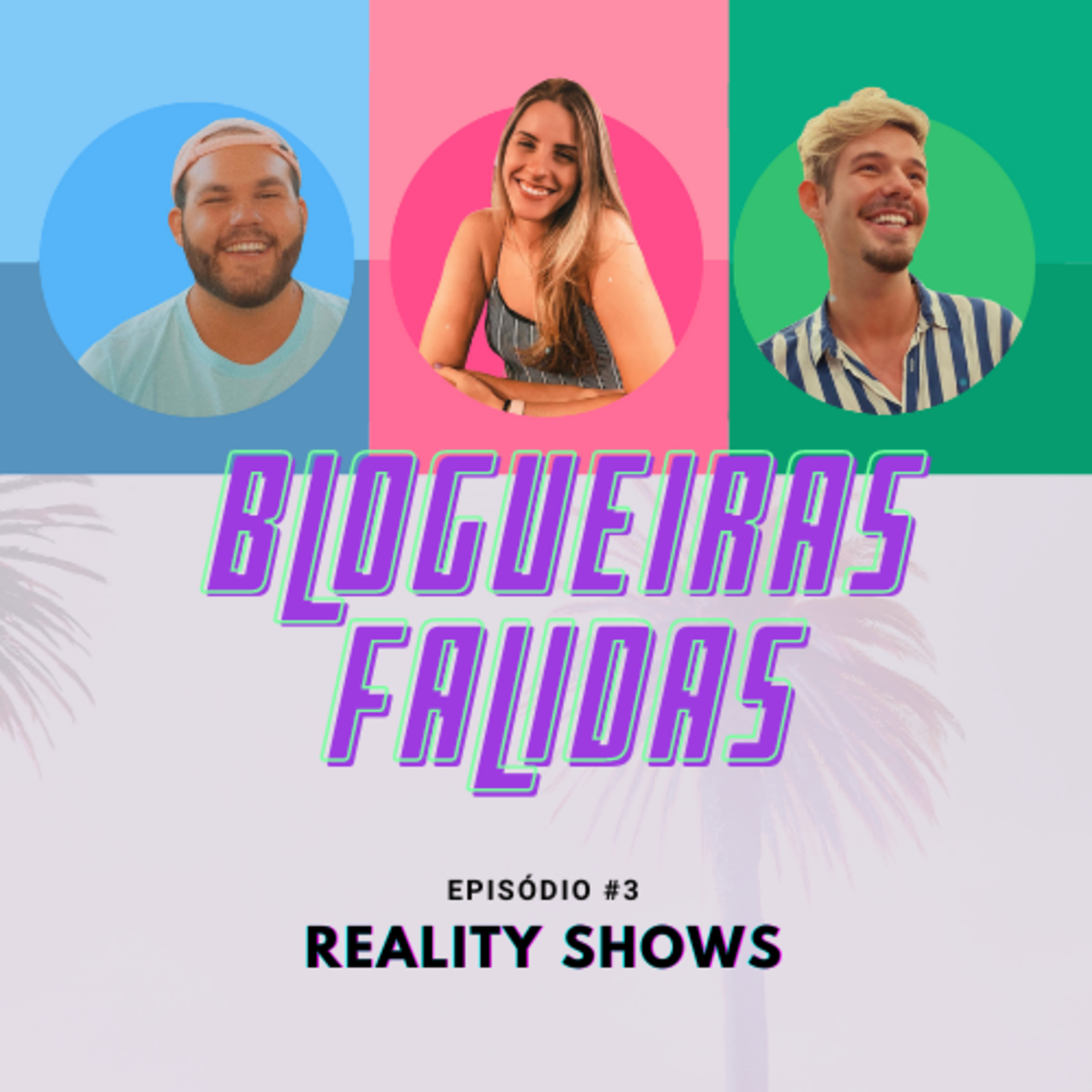 BLOGUEIRAS FALIDAS #3 reality shows episode artwork