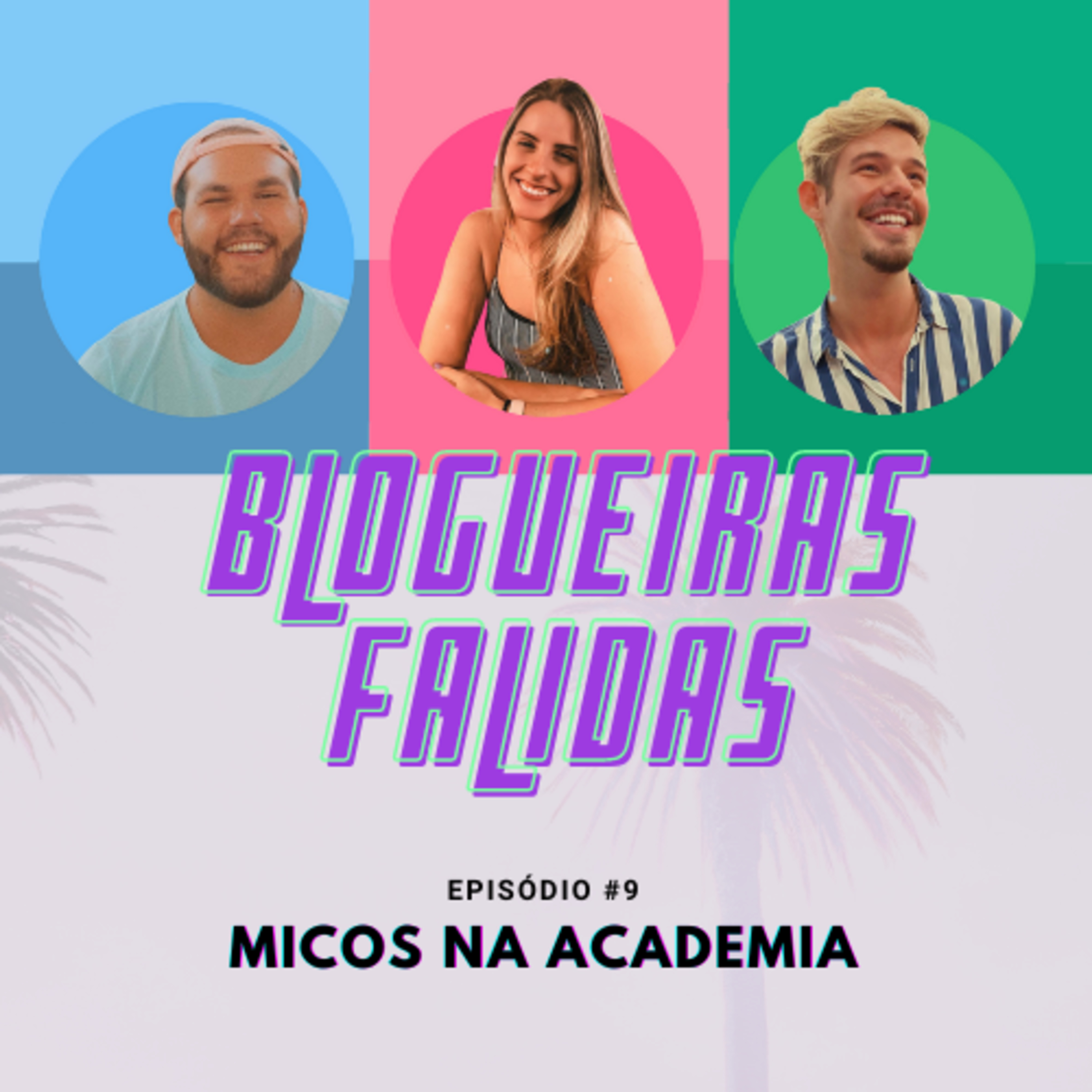 BLOGUEIRAS FALIDAS #9 micos na academia  episode artwork