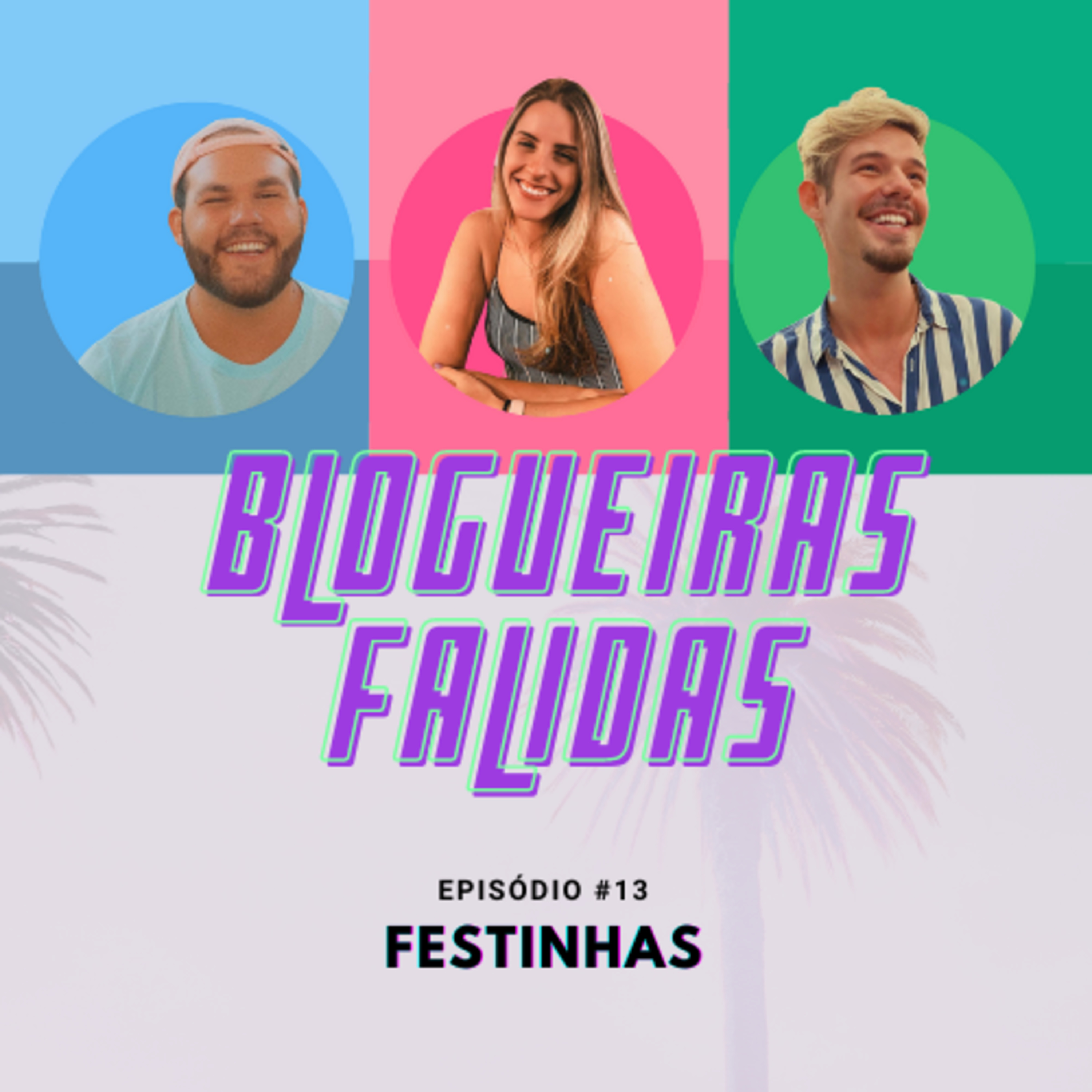 BLOGUEIRAS FALIDAS #13 festinhas  episode artwork