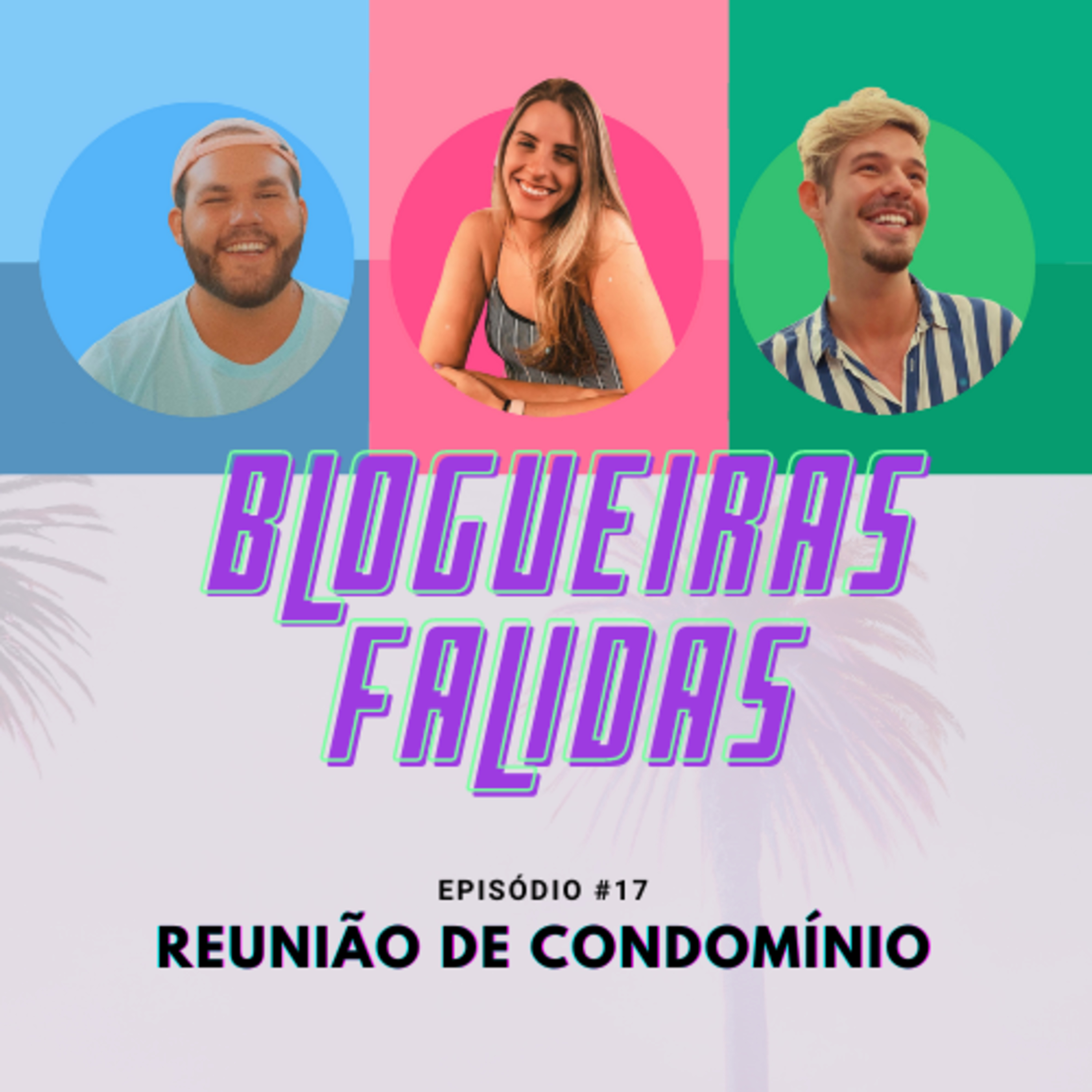 BLOGUEIRAS FALIDAS #17 reunião de condomínio  episode artwork