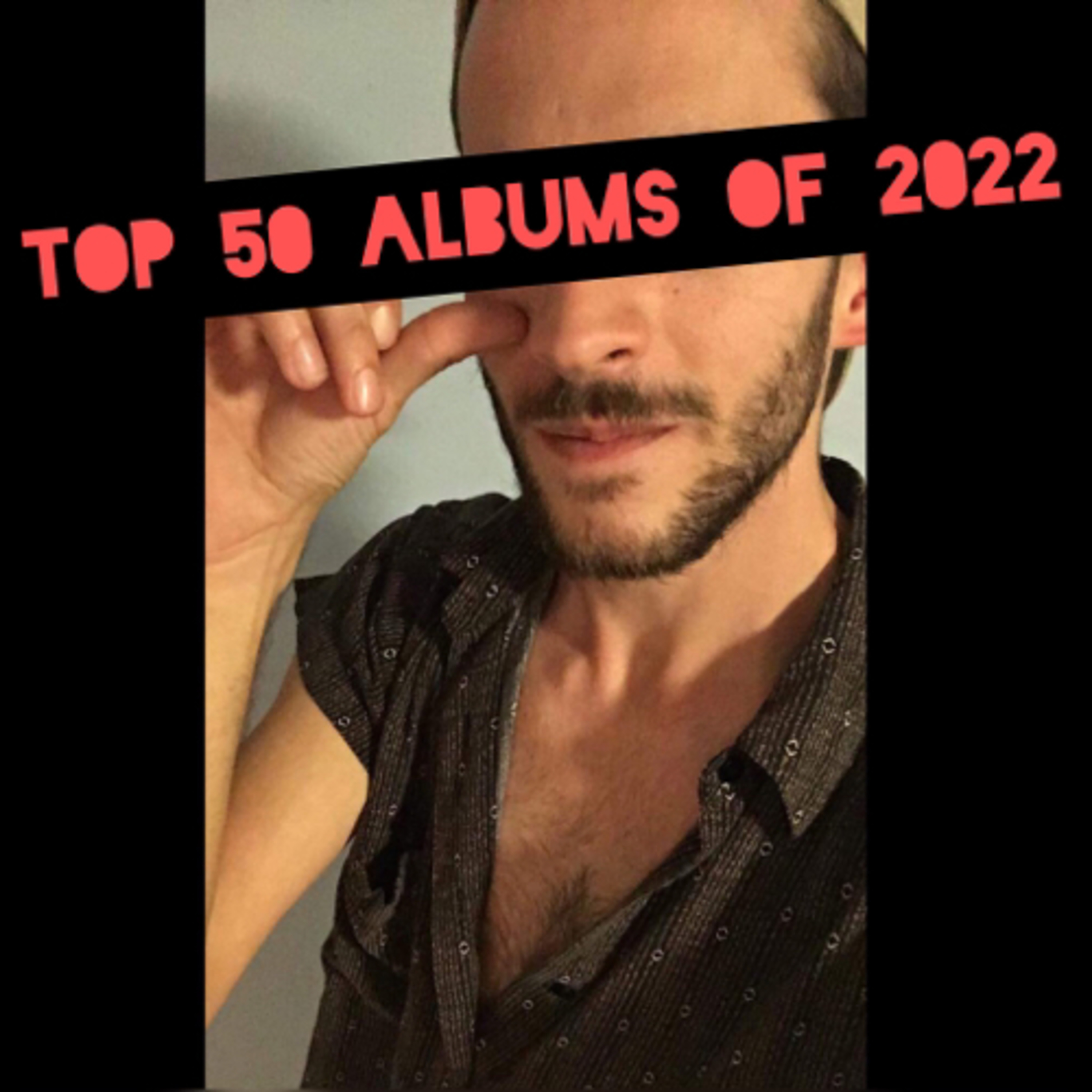 TOP 50 ALBUMS OF 2022 episode artwork