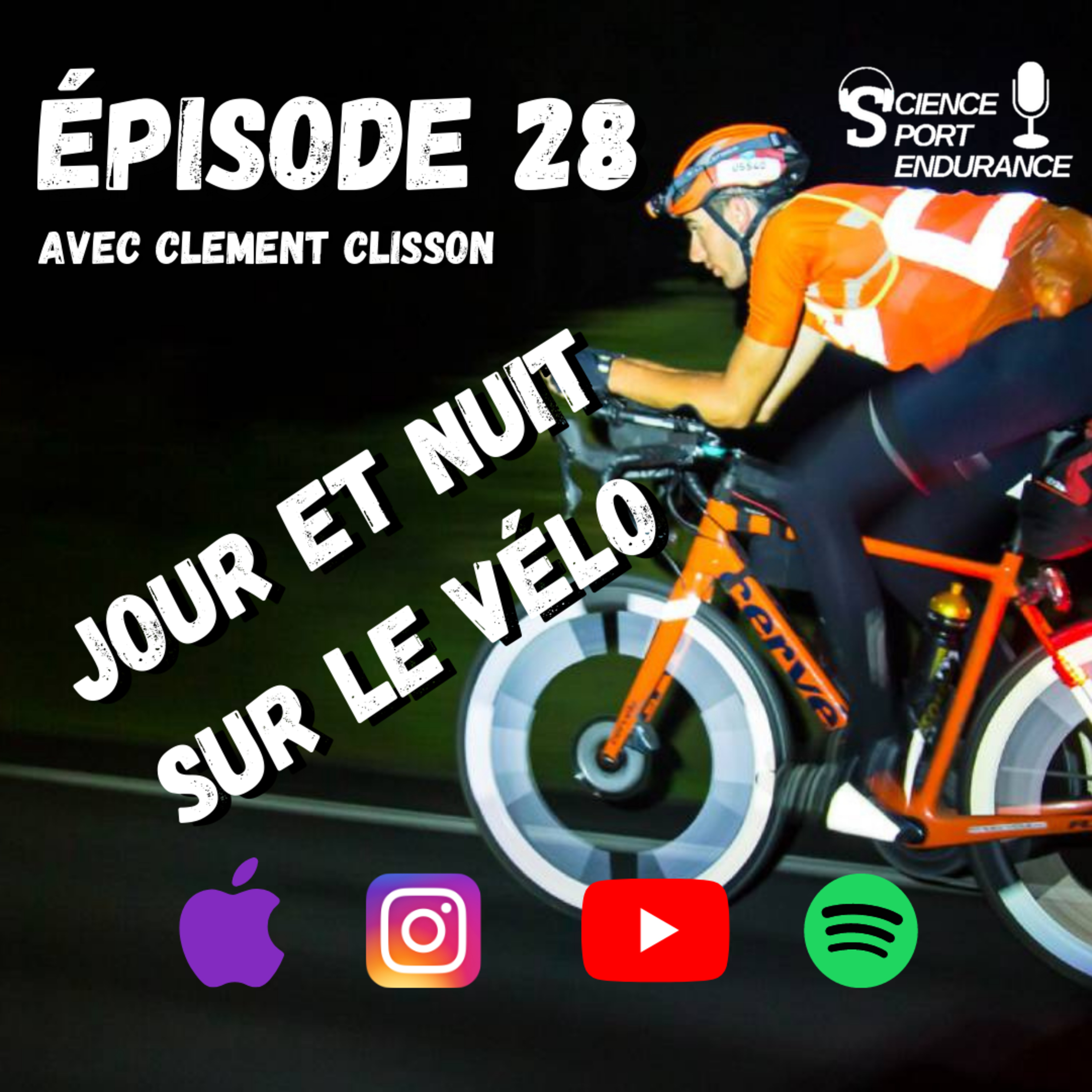 Episode 28 : Jour et Nuit sur le vélo avec Clément clisson