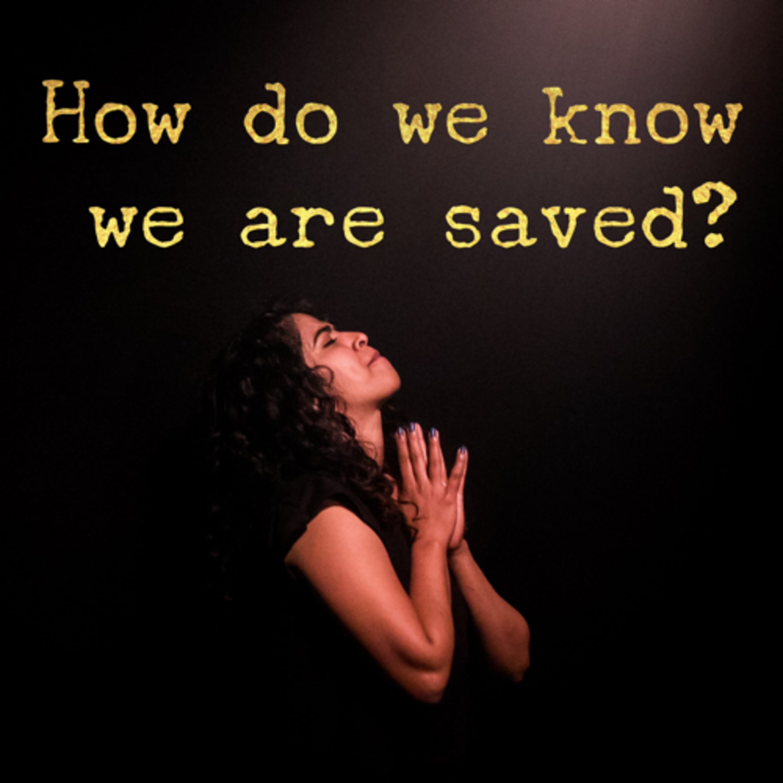 18: How do we know we are saved?