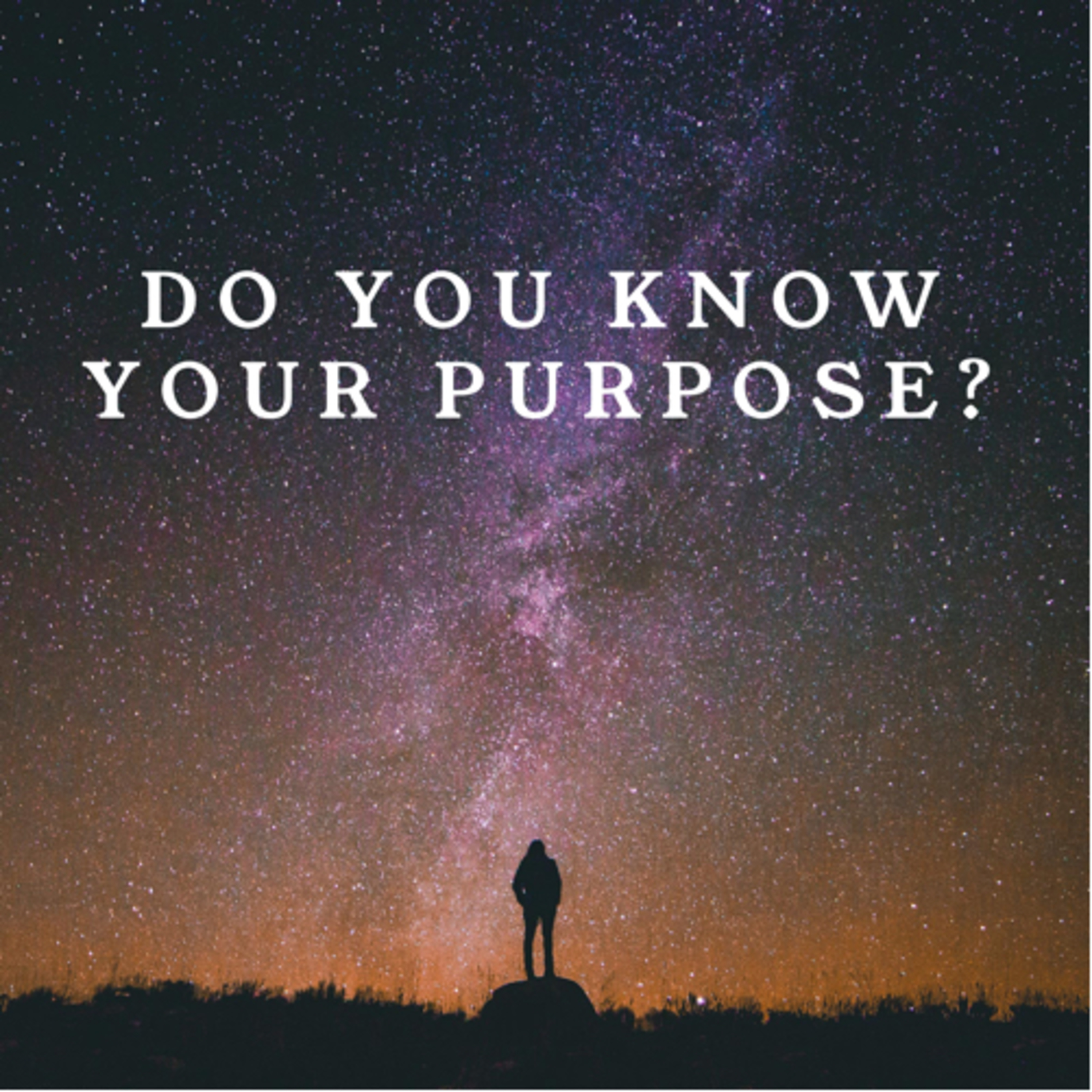 21: Do you know your purpose?