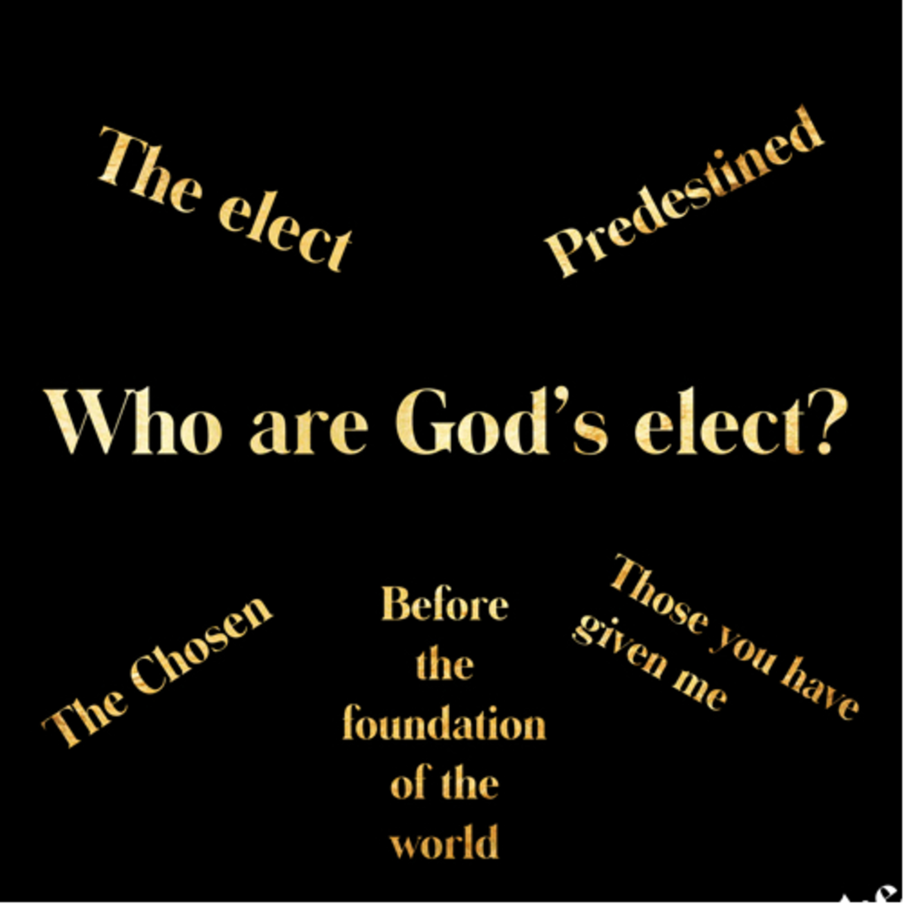 22: Who are God’s elect?