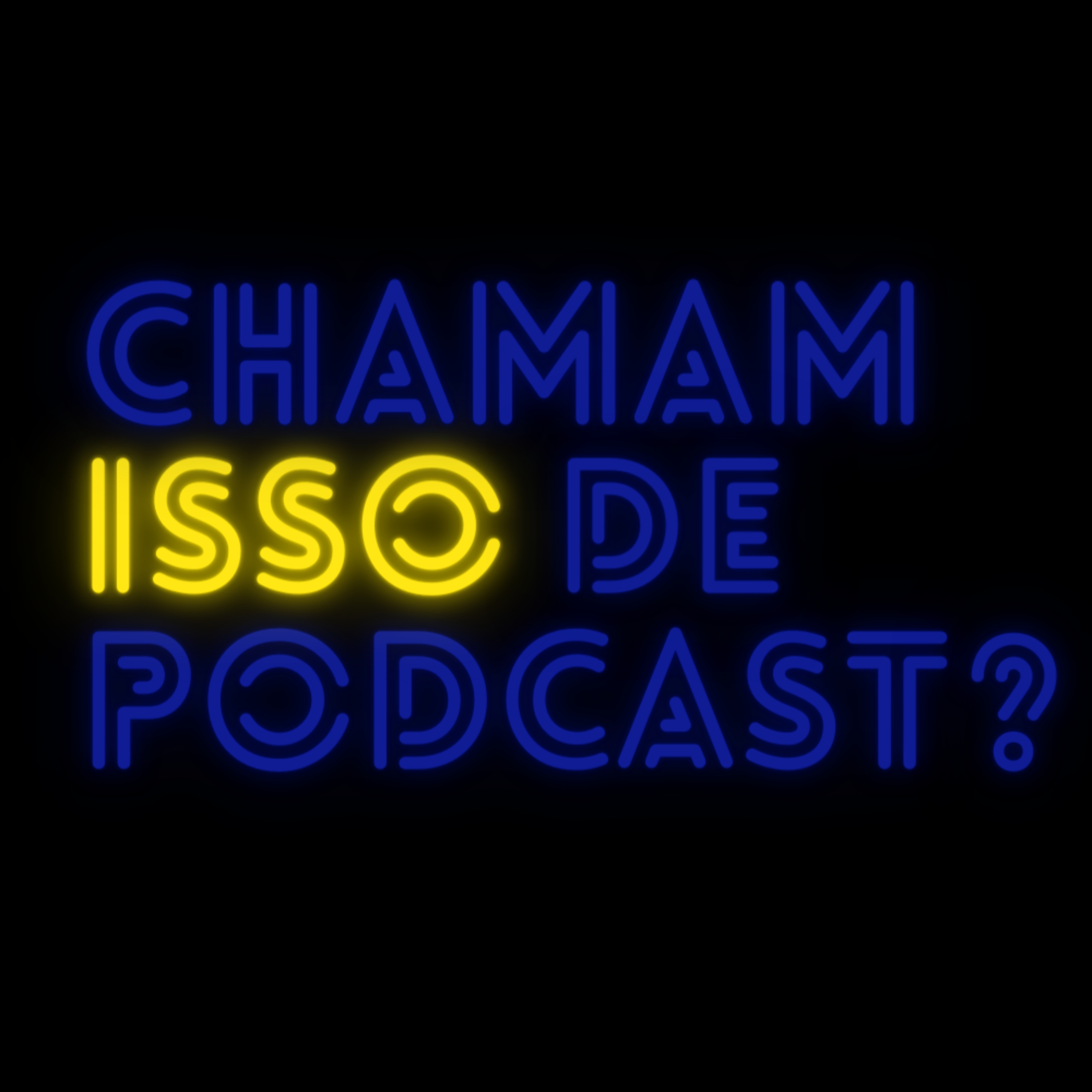 Chamam Isso de Podcast?