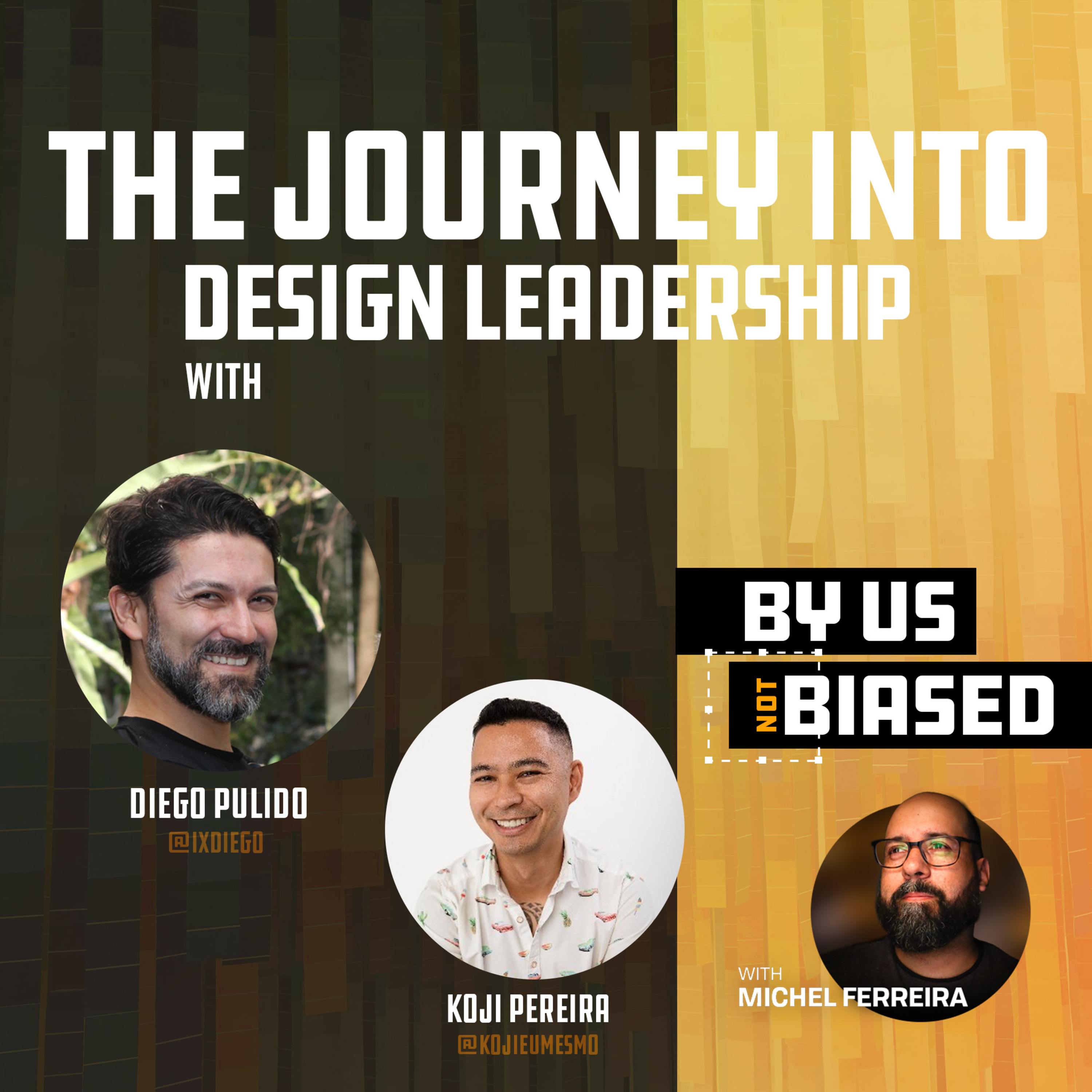 Journey to Design Leadership with Diego Pulido and Koji Pereira