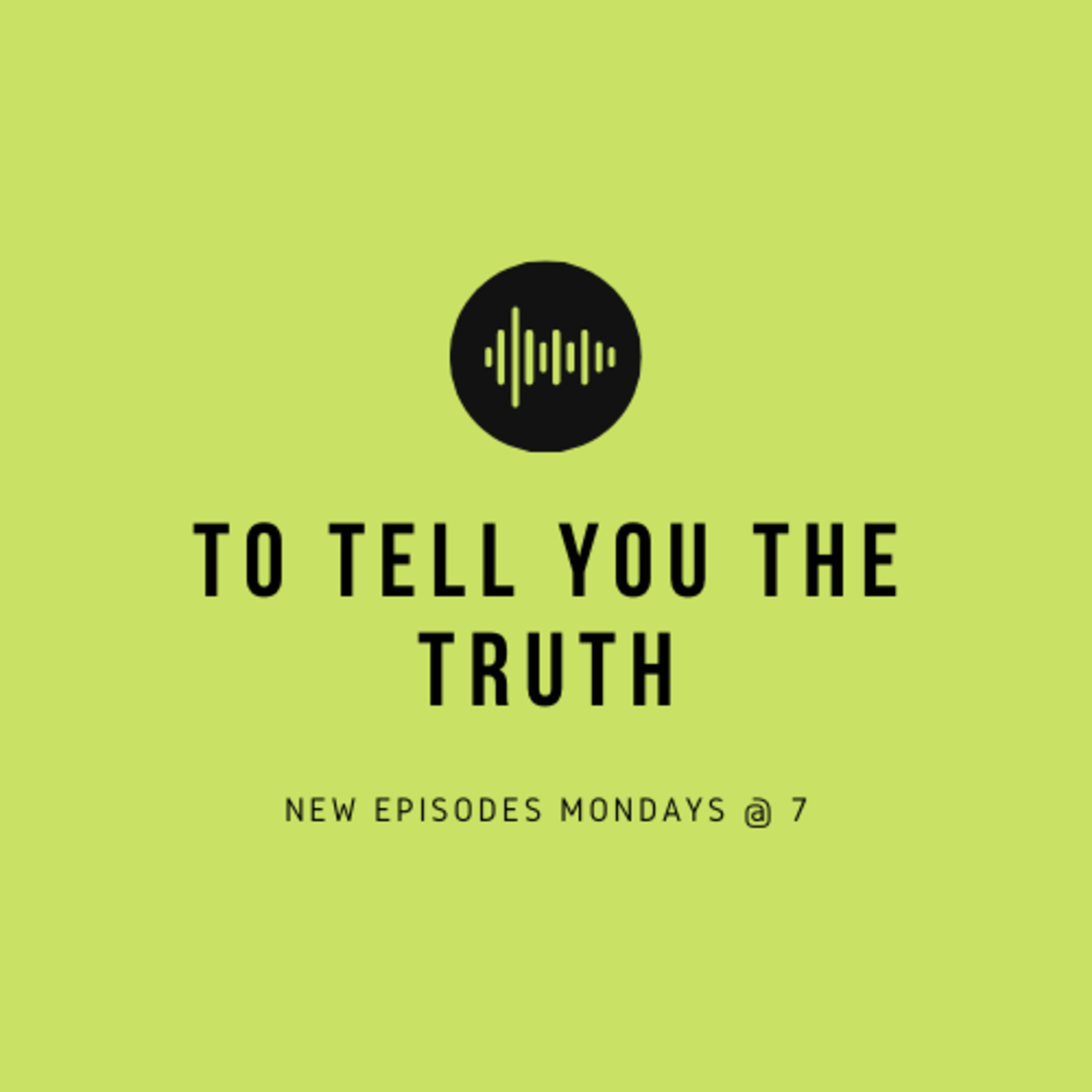 To Tell You The Truth Episode #2- Valentines Day