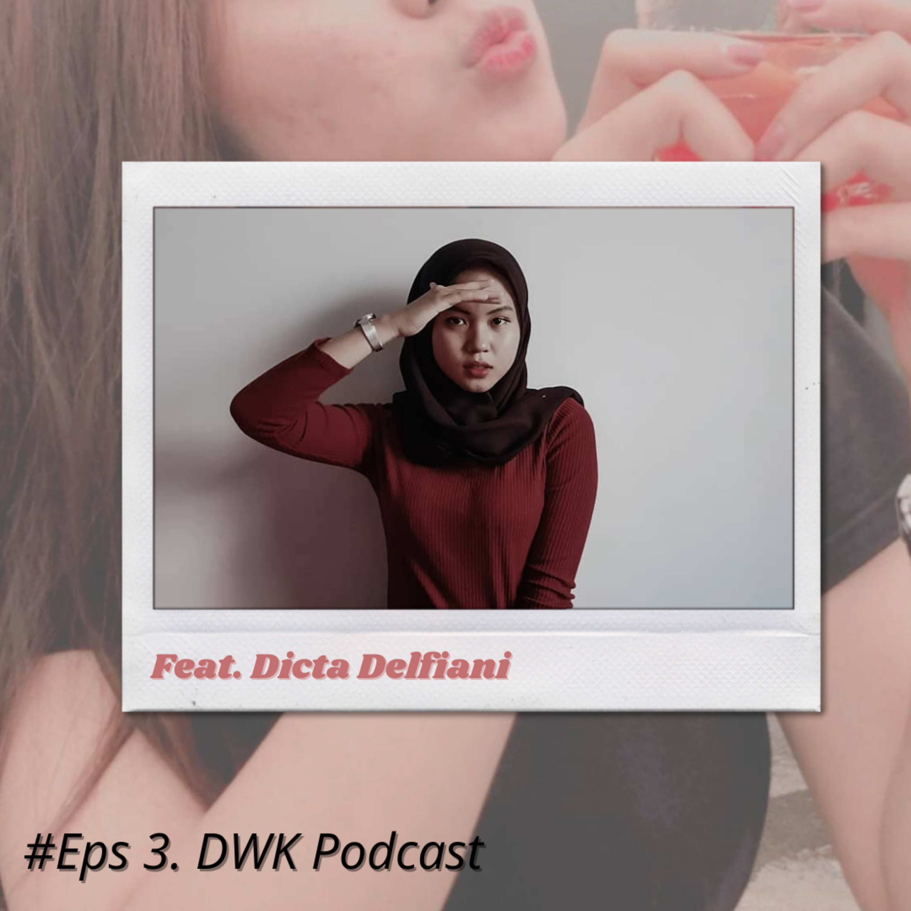Eps 3. Pokoknya Kangen! ft. Dicta Delfiani