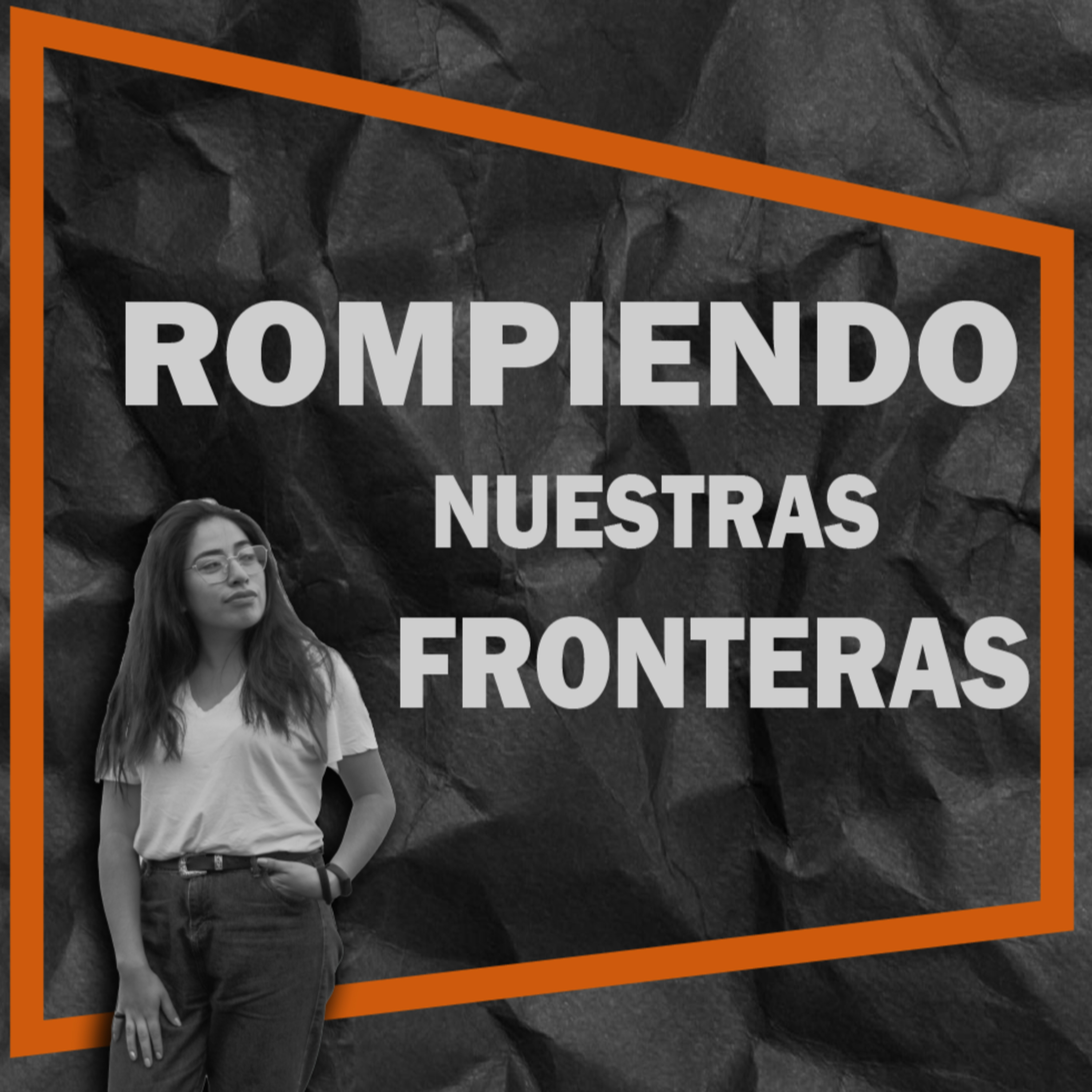 📌Episodio 04 - Rompiendo nuestras fronteras (Julie Medina)