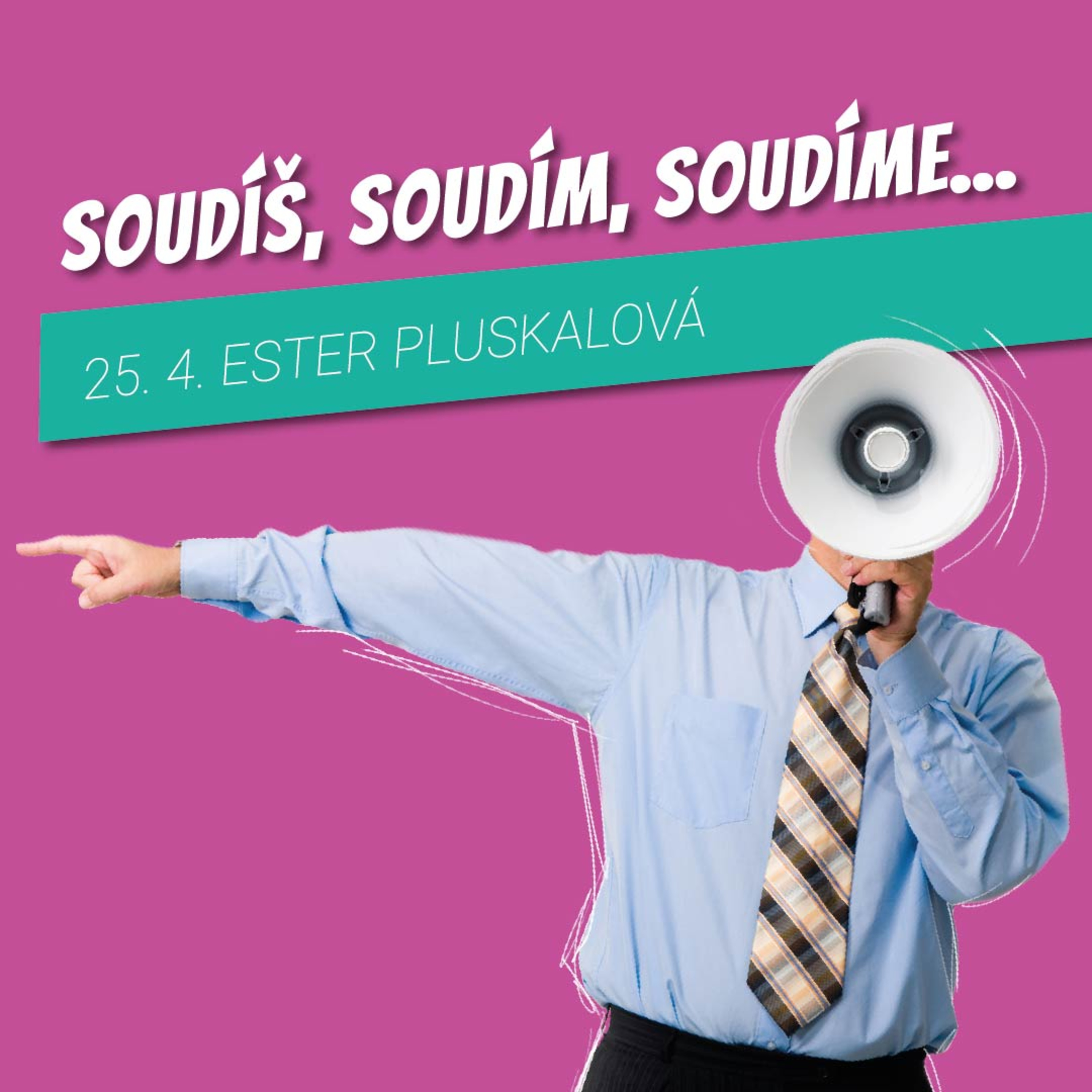 SOUDÍŠ, SOUDÍM, SOUDÍME... - Ester Pluskalová  episode artwork