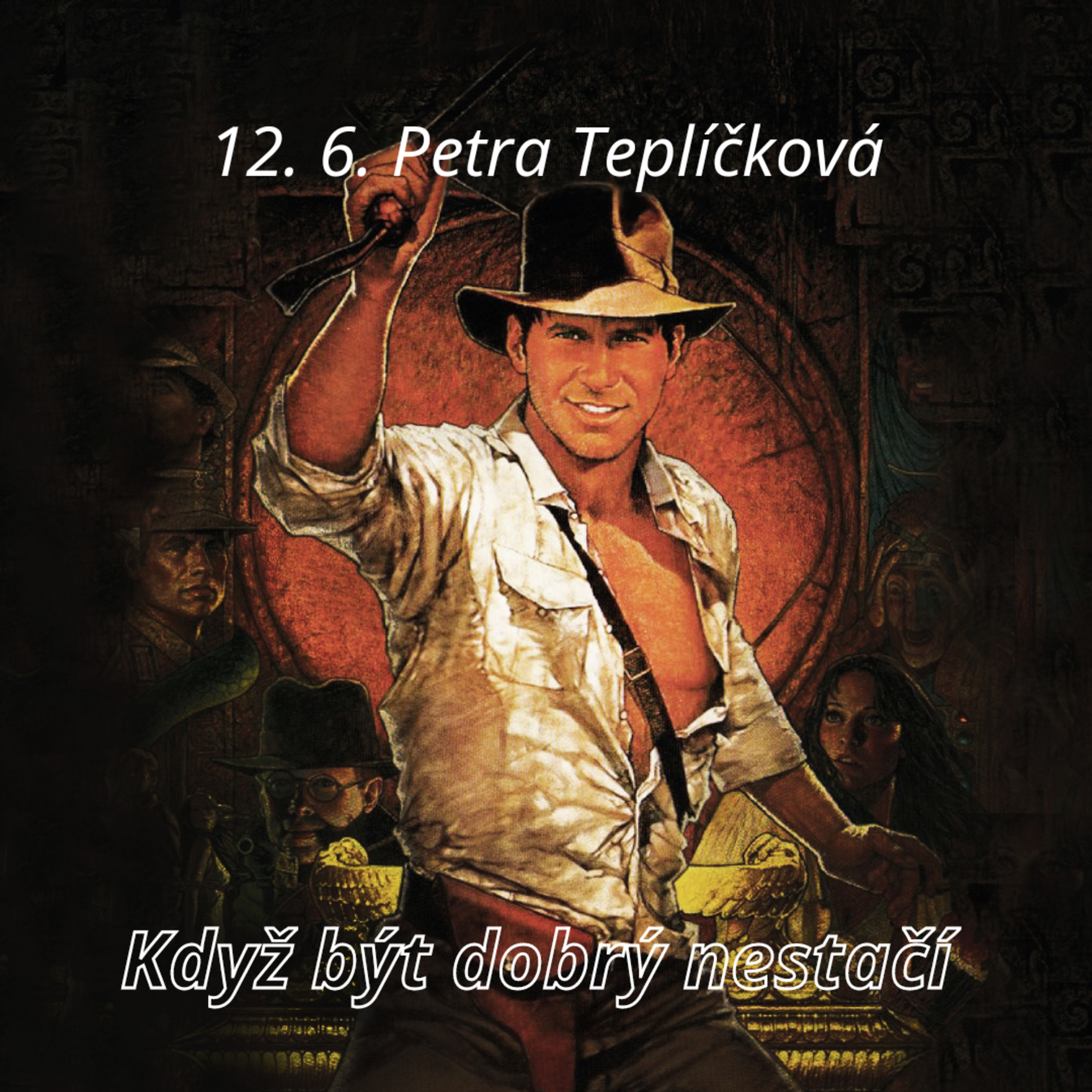 KDYŽ BÝT DOBRÝ NESTAČÍ - Petra Teplíčková episode artwork