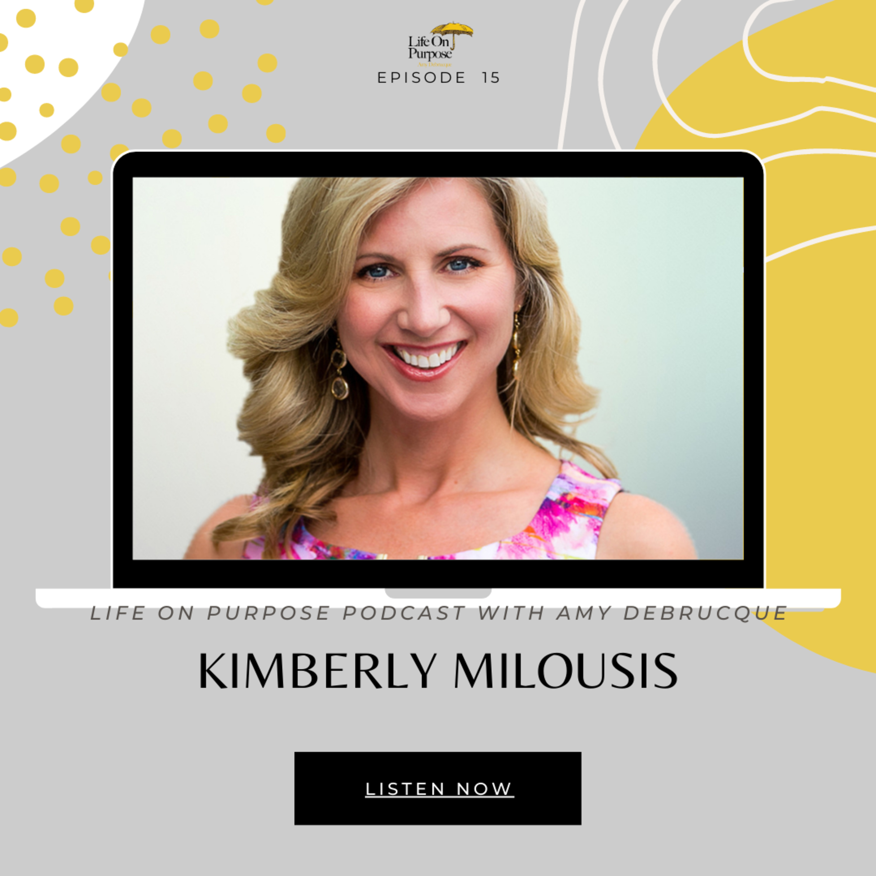 Kimberly Milousis - Abundance - Episode 15