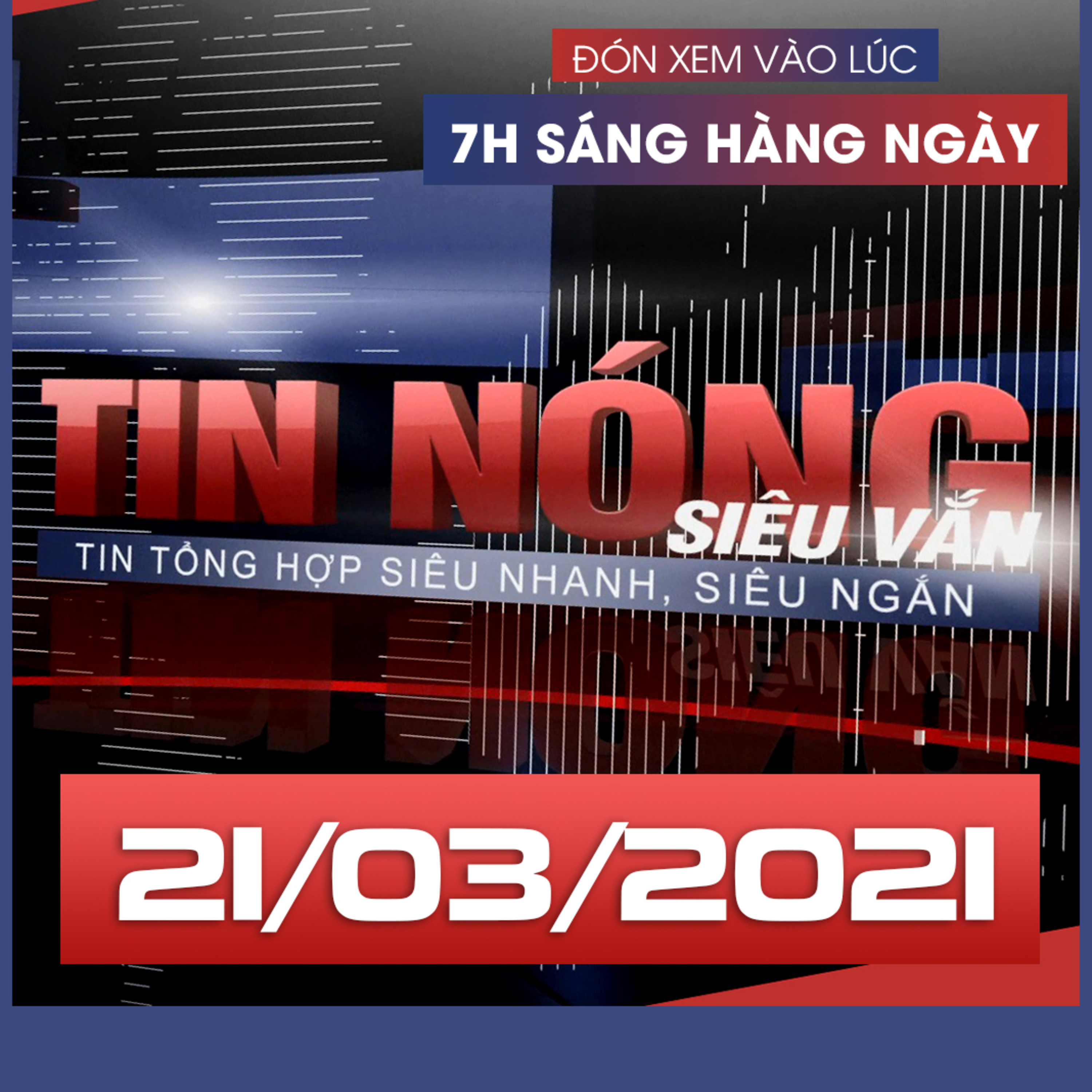 Tin Nóng Siêu Vắn - Tin tổng hợp siêu nhanh, siêu ngắn phát lúc 7h00 sáng hàng ngày