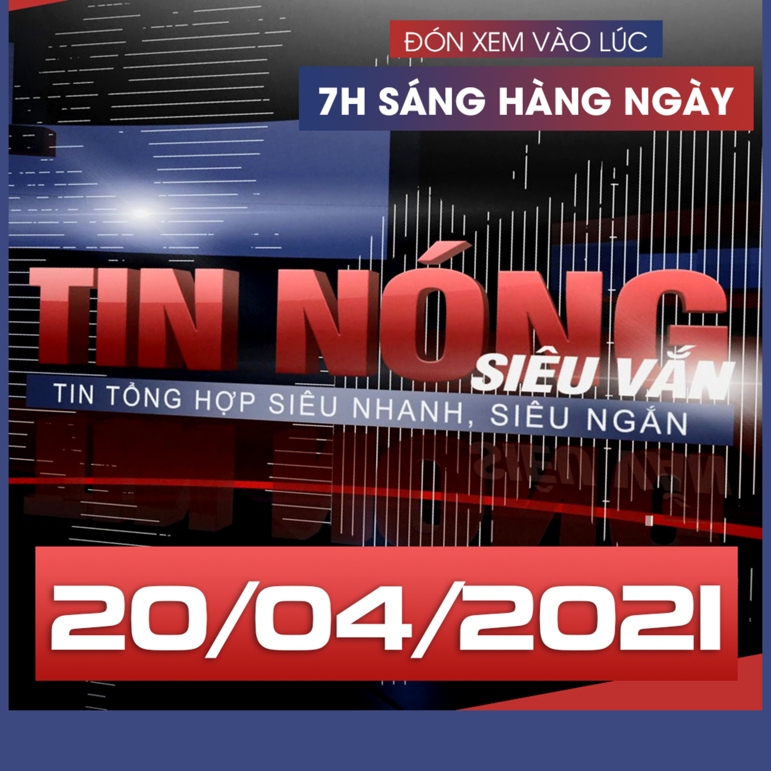 Tin Nóng Siêu Vắn - Tin tổng hợp siêu nhanh, siêu ngắn phát lúc 7h00 sáng hàng ngày