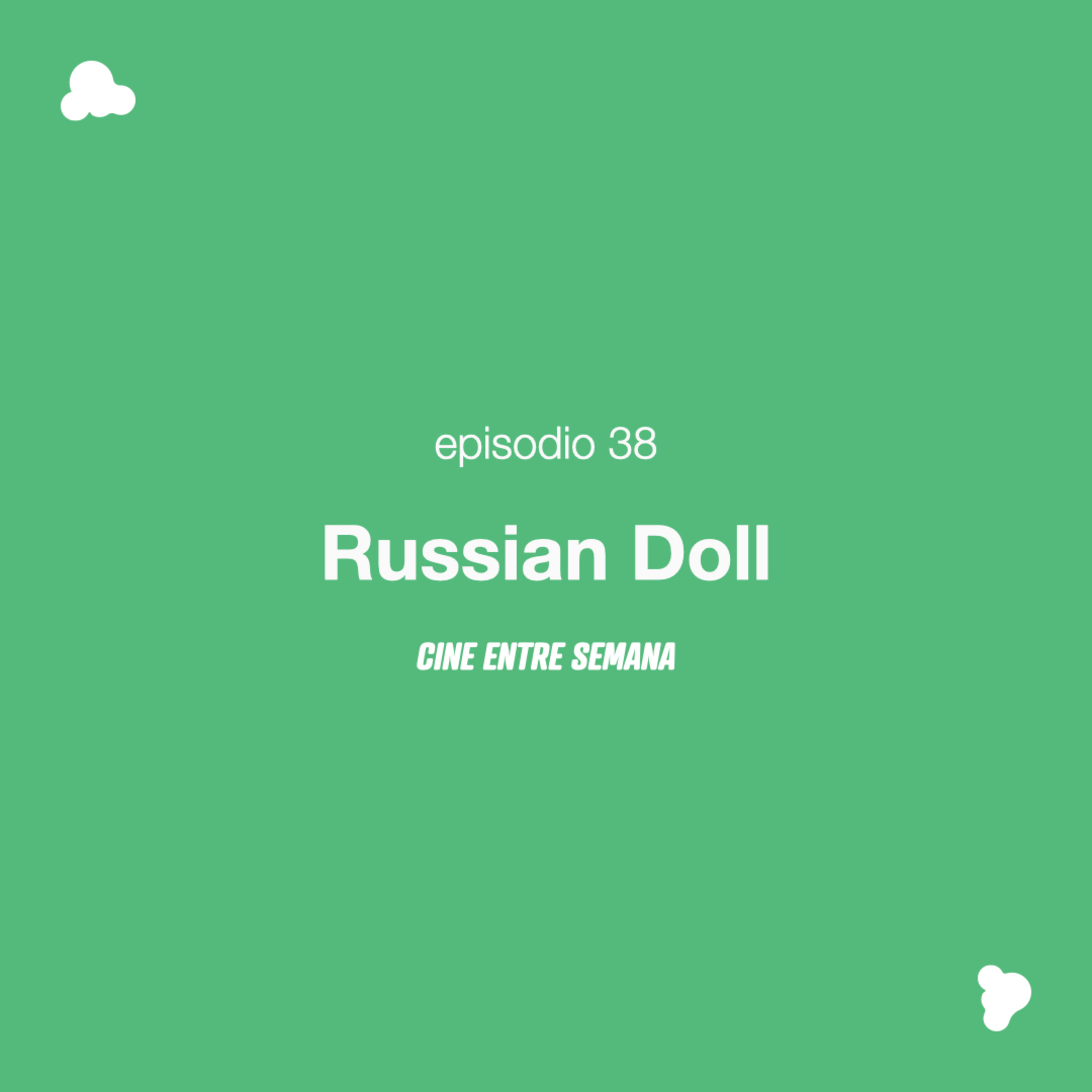 Episodio 39: Russian Doll