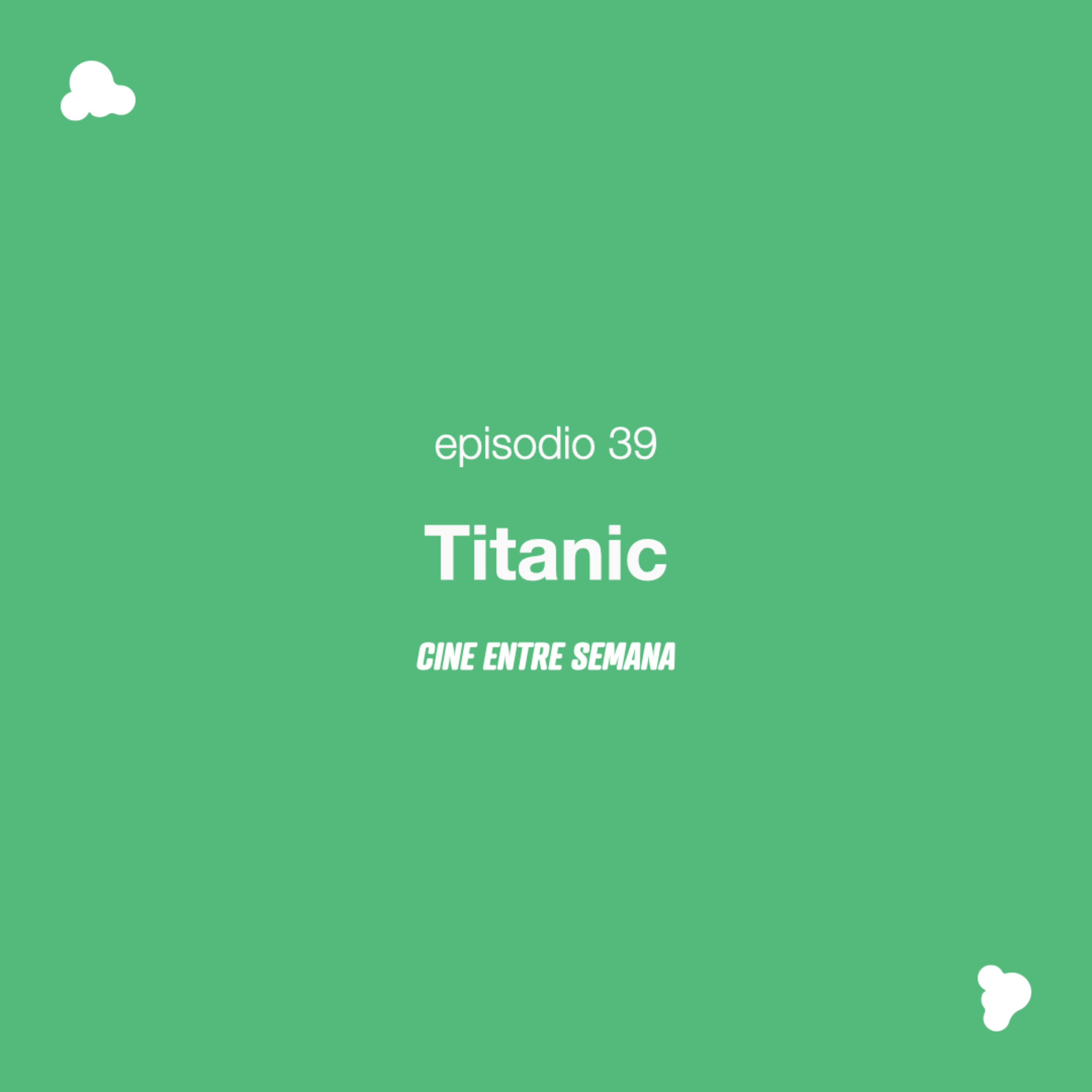 Episodio 40: Titanic
