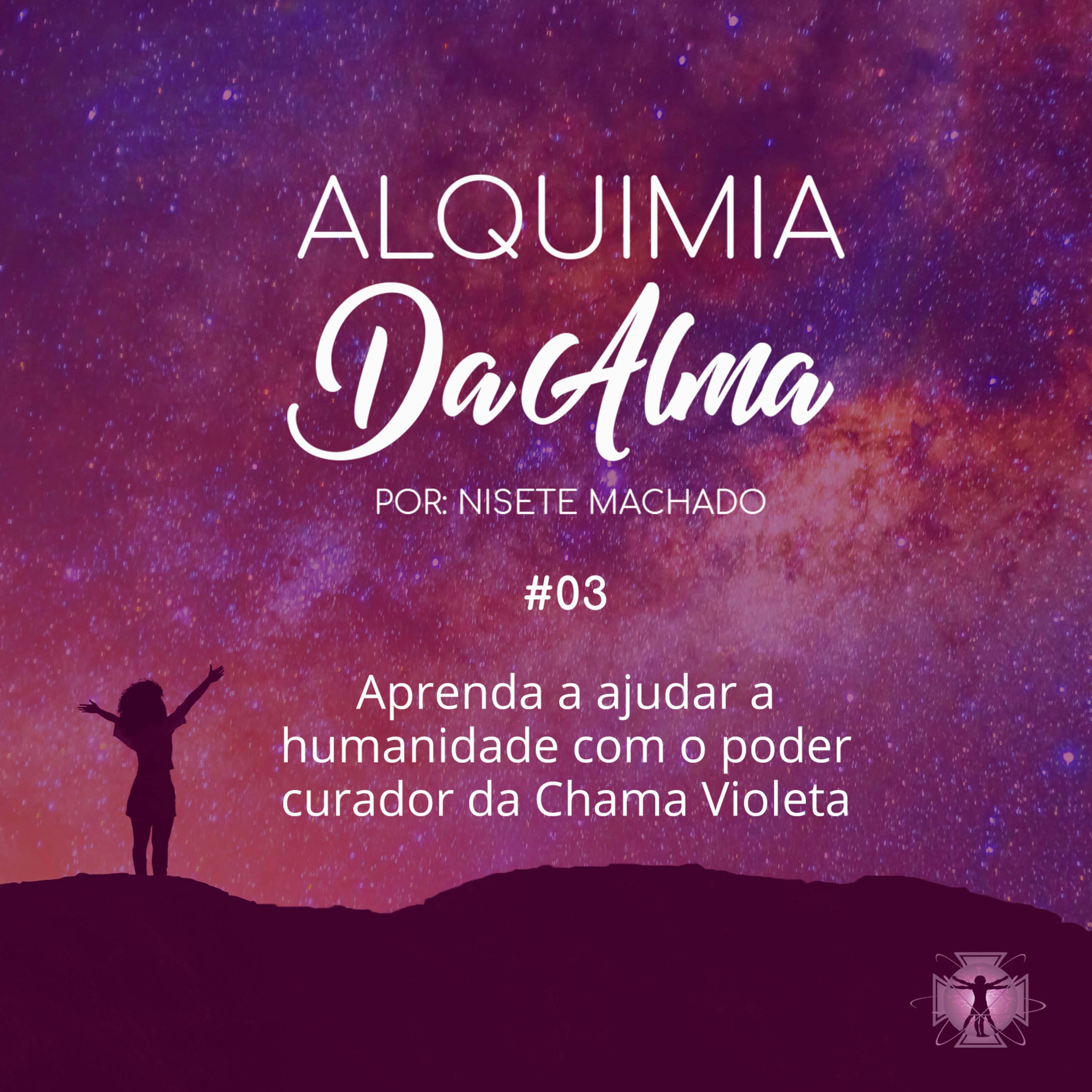 T01EP03 | Aprenda a ajudar a humanidade com o poder curador da Chama Violeta episode artwork