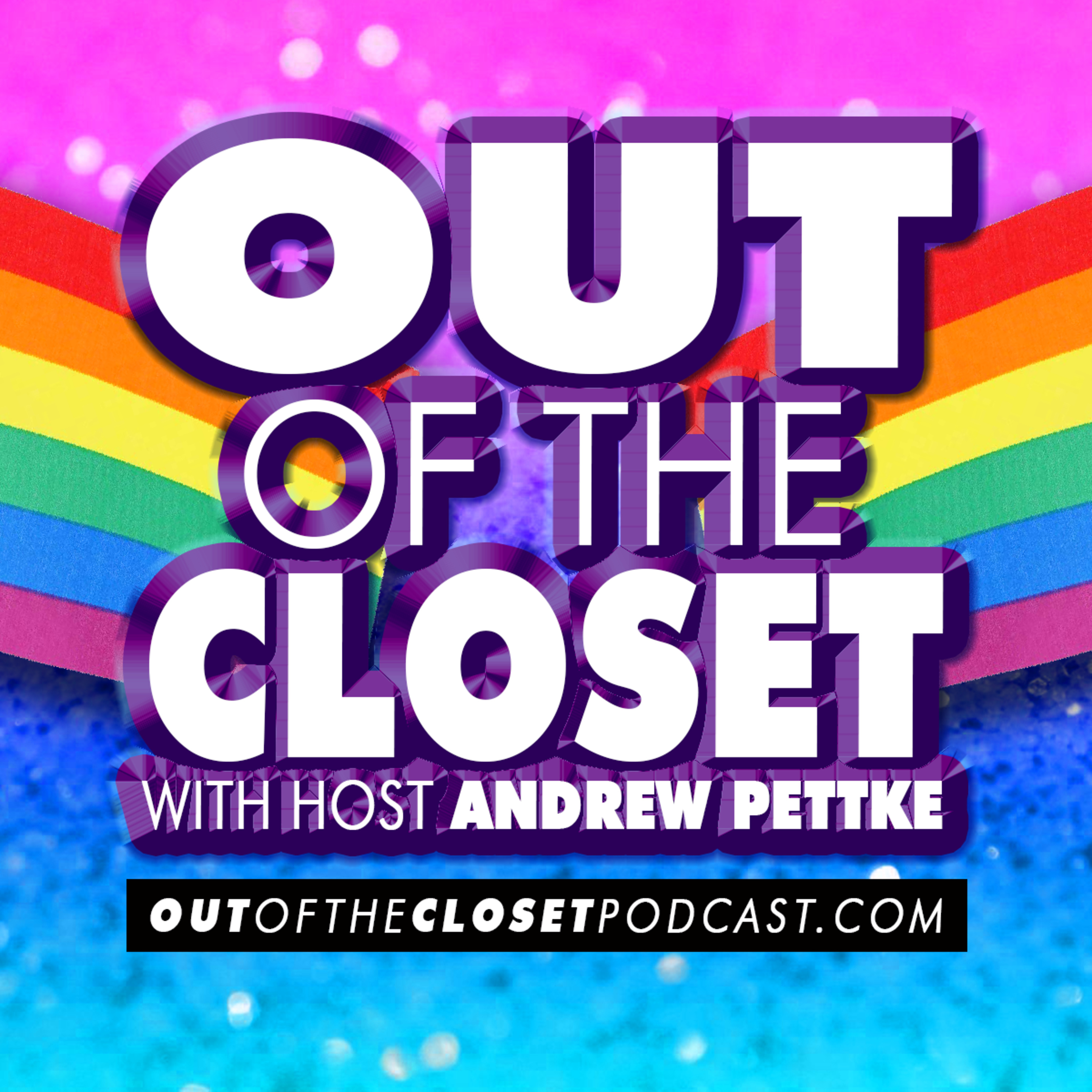OUT OF THE CLOSET with host Andrew Pettke