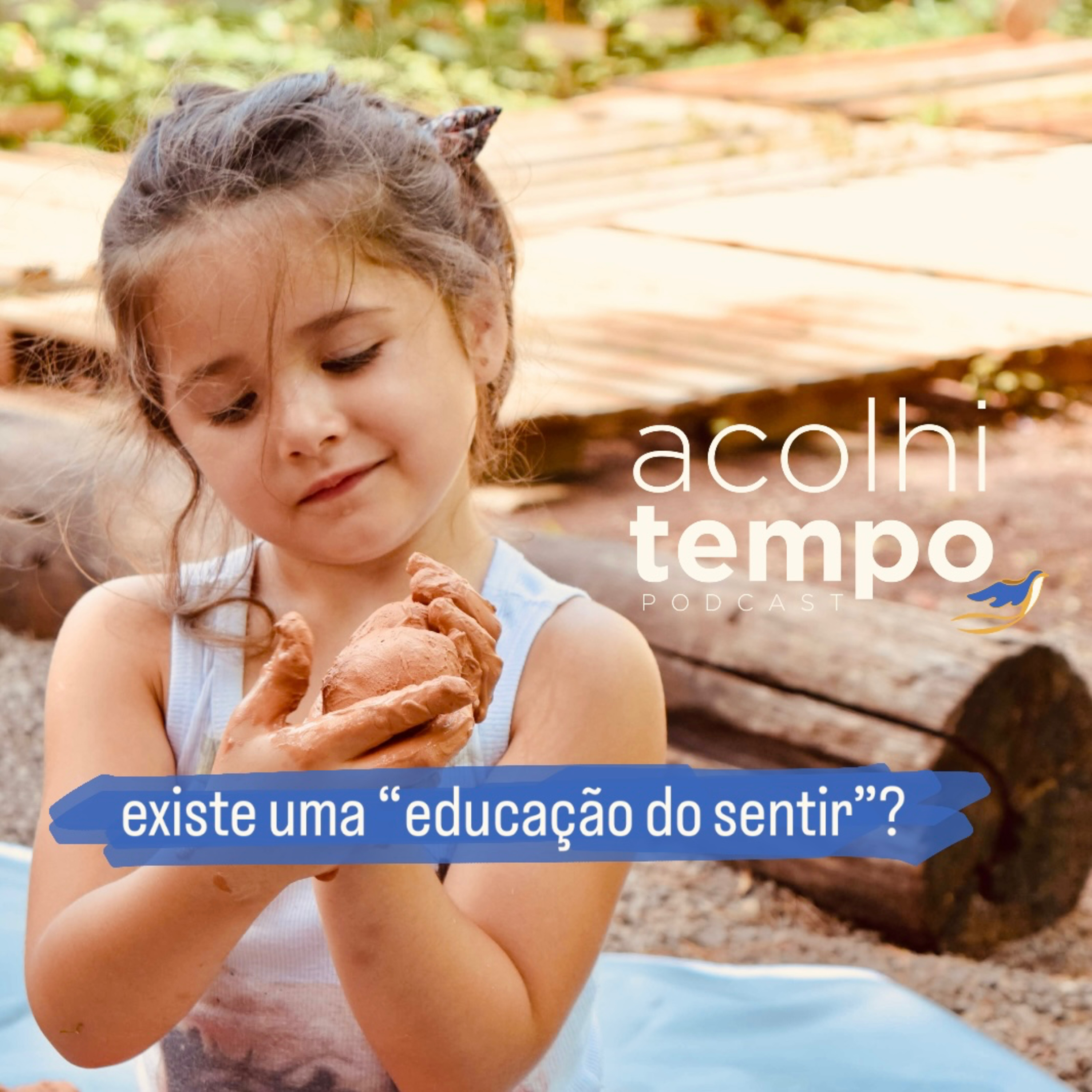 existe uma "educação do sentir"? | acolhitempo 04